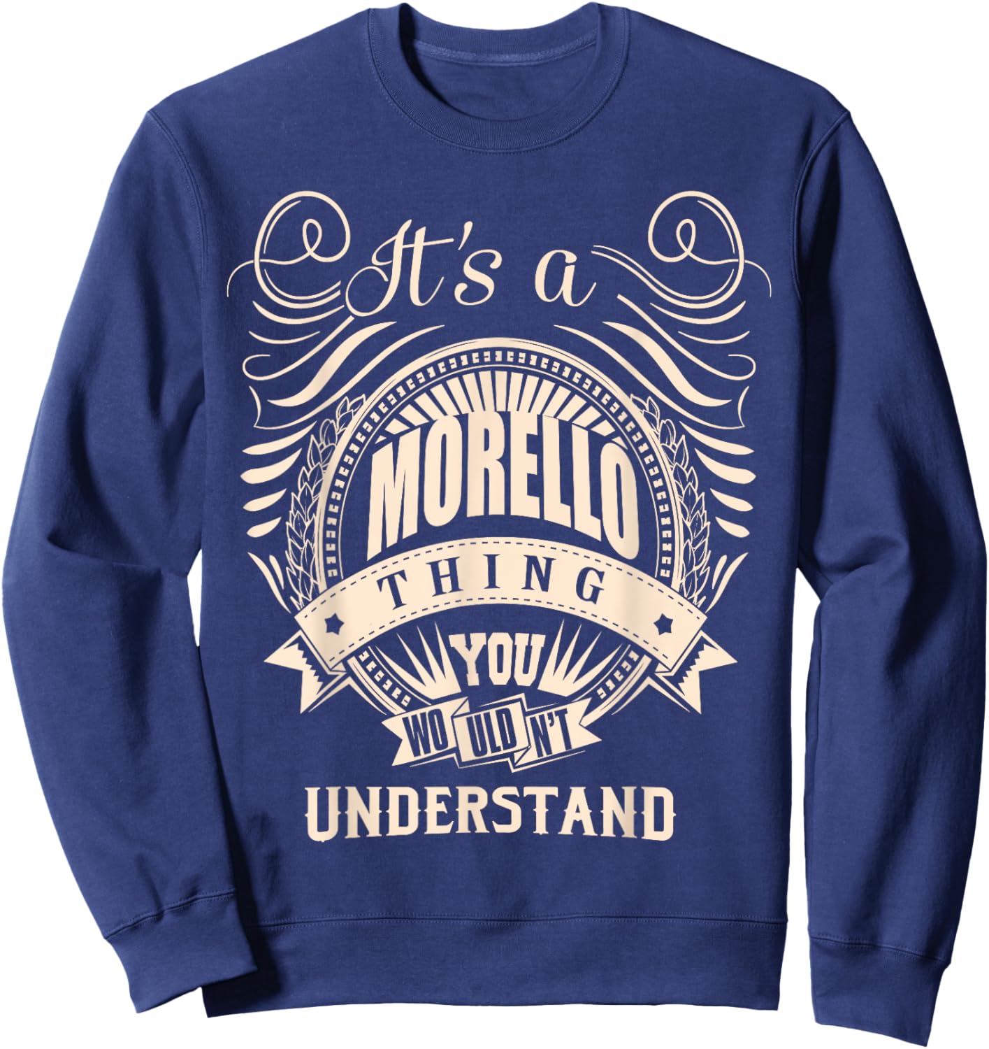It's a MORELLO thing you wouldn't understand Gift Sweatshirt - Sweatshirt | Navy