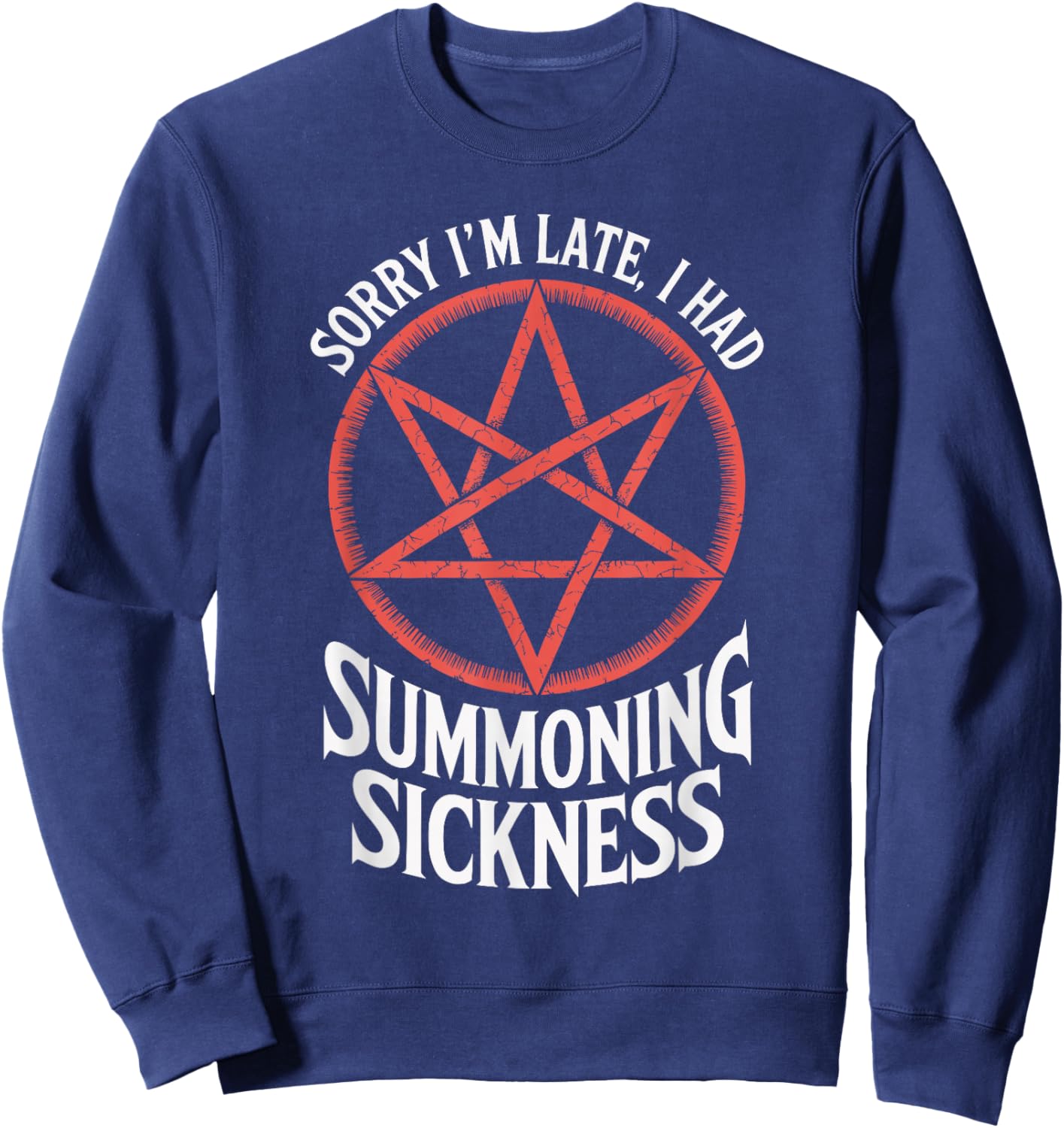 Sorry I'm Late I Had Summoning Sickness Funny RPG Gamer Sweatshirt - Sweatshirt | Navy
