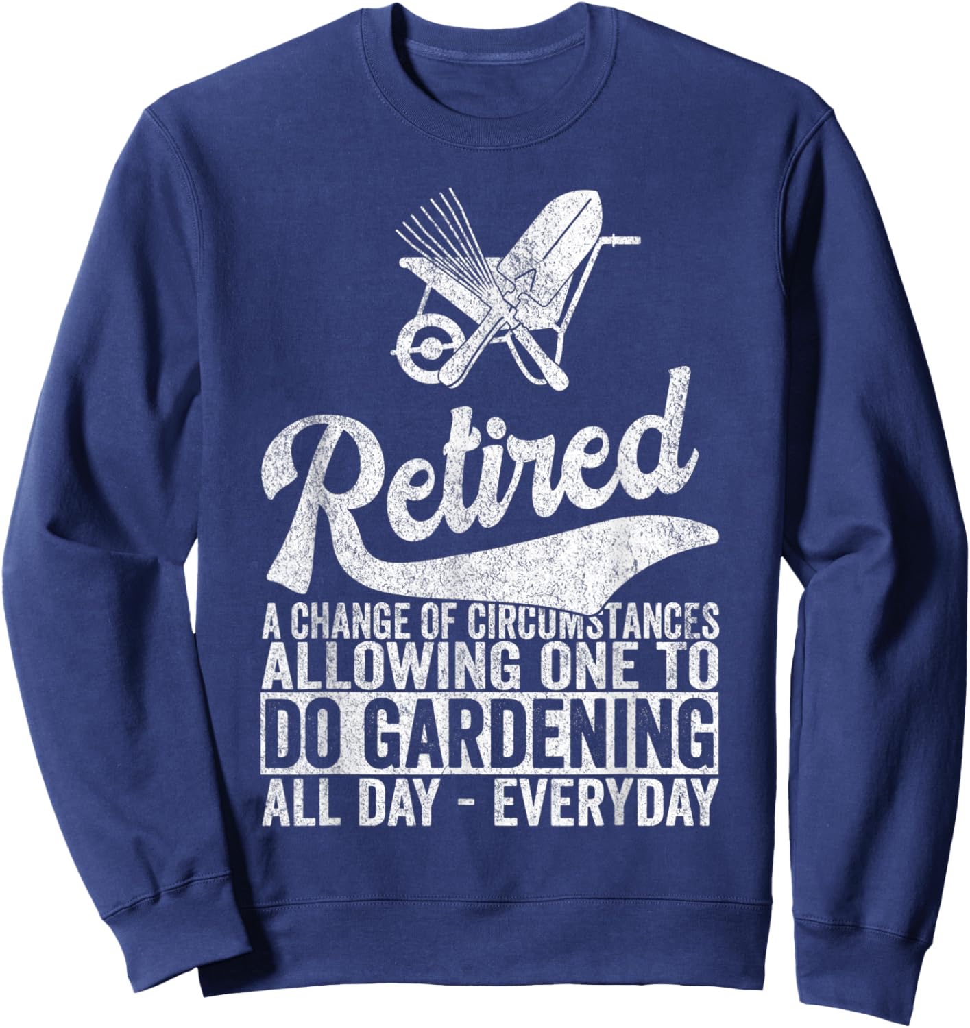 Funny Retired Definition Gardening Gardener Retirement Plan Sweatshirt - Sweatshirt | Navy