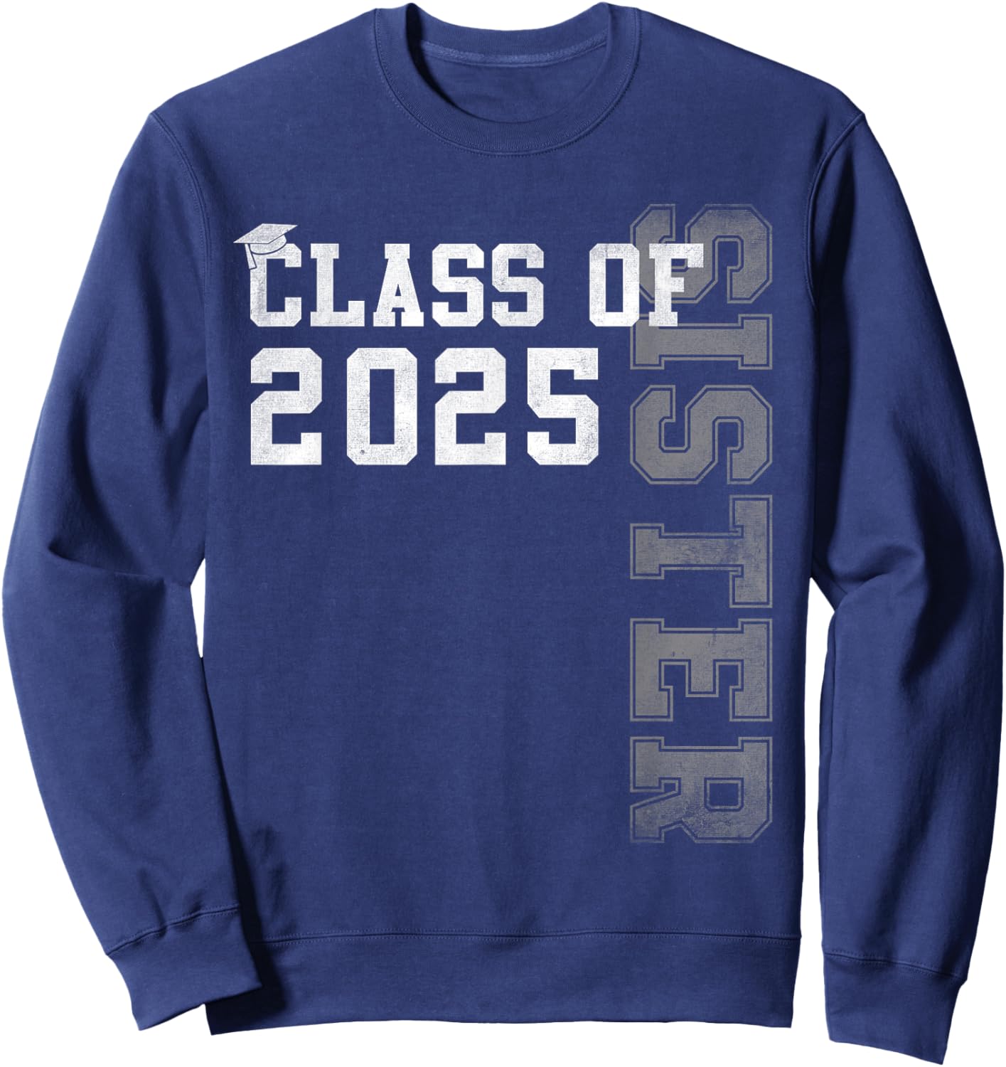 Sister Senior 2025 Proud Sister Of A Class Of 2025 Graduate Sweatshirt - Sweatshirt | Navy
