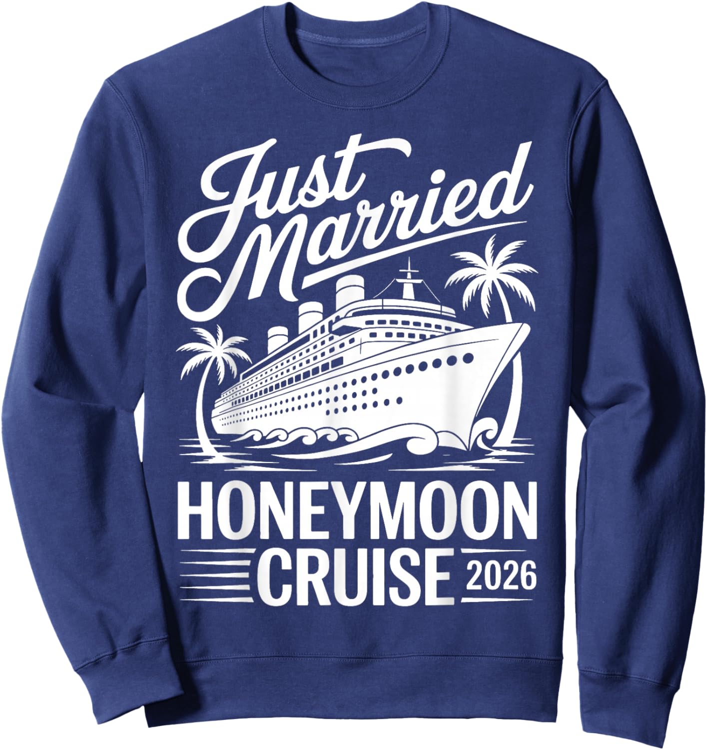 Just Married Honeymoon Cruise 2026 Tropical Bride Groom Sweatshirt - Sweatshirt | Navy