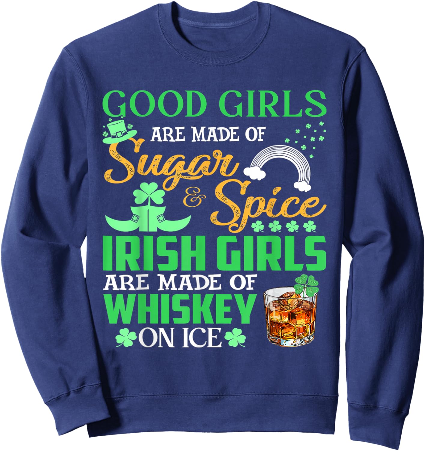 Good Girls Are Made Of Sugar And Spice Irish Girls Sweatshirt - Sweatshirt | Navy