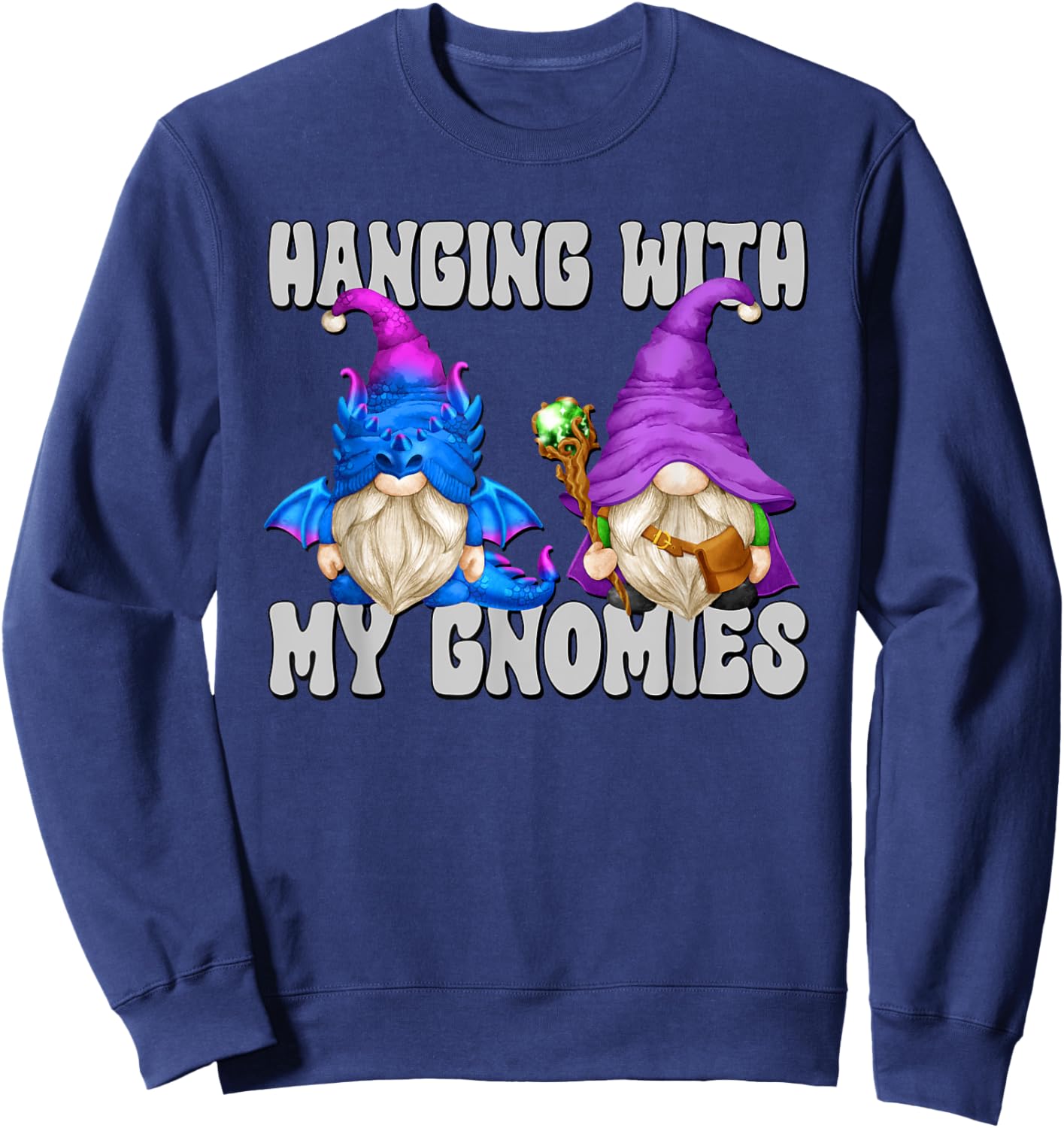Wizard And Dragon Gnome Hanging With My Gnomies Sweatshirt - Sweatshirt | Navy