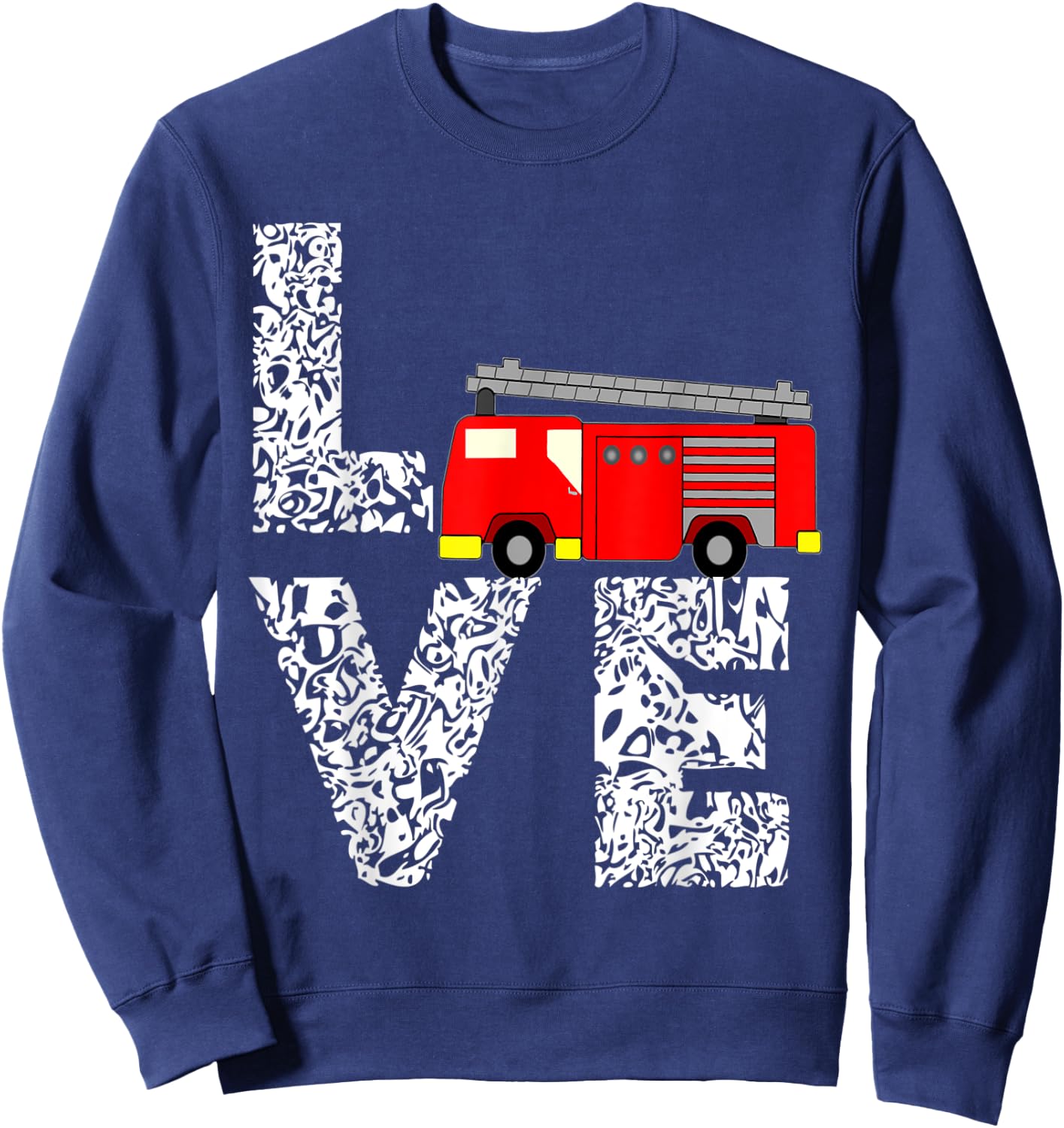 Firetruck Firefighting Love Fire Fighter Truck Fireman Shirt Sweatshirt - Sweatshirt | Navy