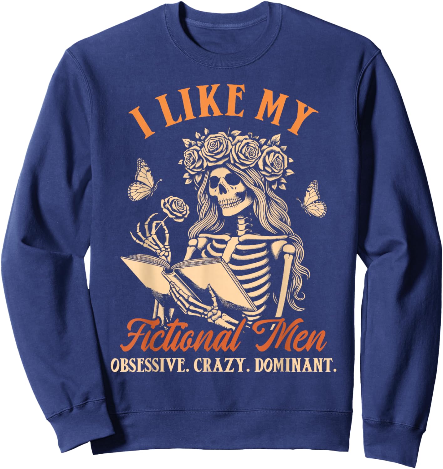 Smut Reader Spicy Book Dark Romance I Like My Fictional Men Sweatshirt - Sweatshirt | Navy