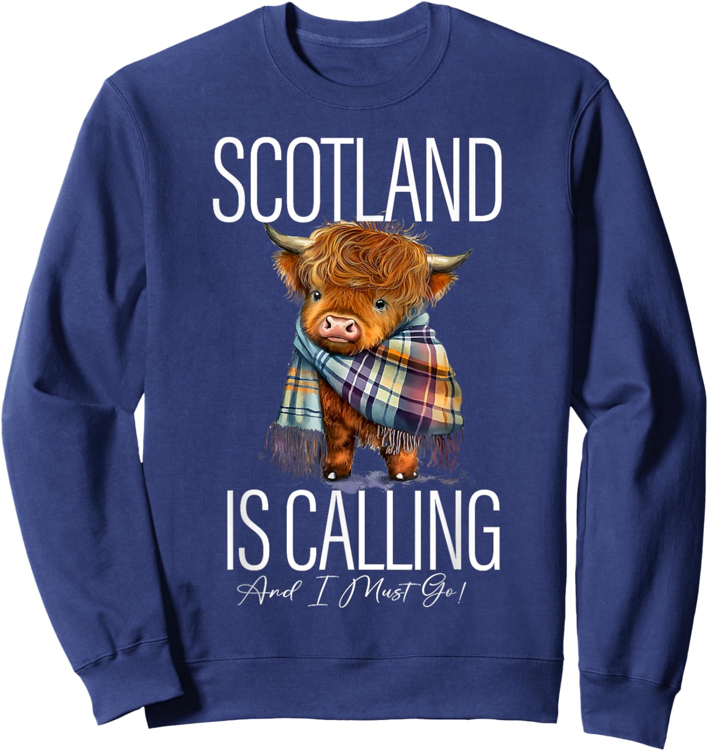 Scotland Is Calling And I Must Go Highland Cow Funny Saying Sweatshirt - Sweatshirt | Navy