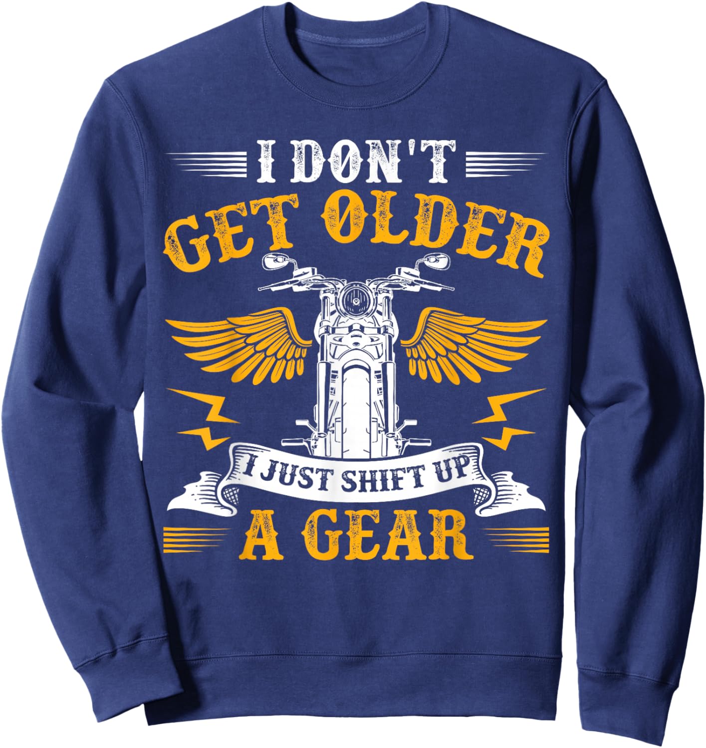 Bikers Don'T Get Older Motorcycle Funny Biker Sweatshirt - Sweatshirt | Navy