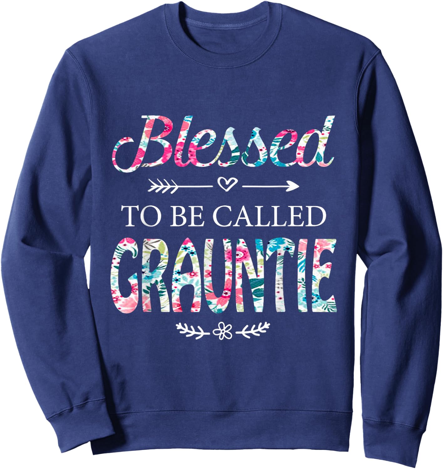 Blessed To Be Called GRAUNTIE Gift GRAUNTIE Sweatshirt - Sweatshirt | Navy