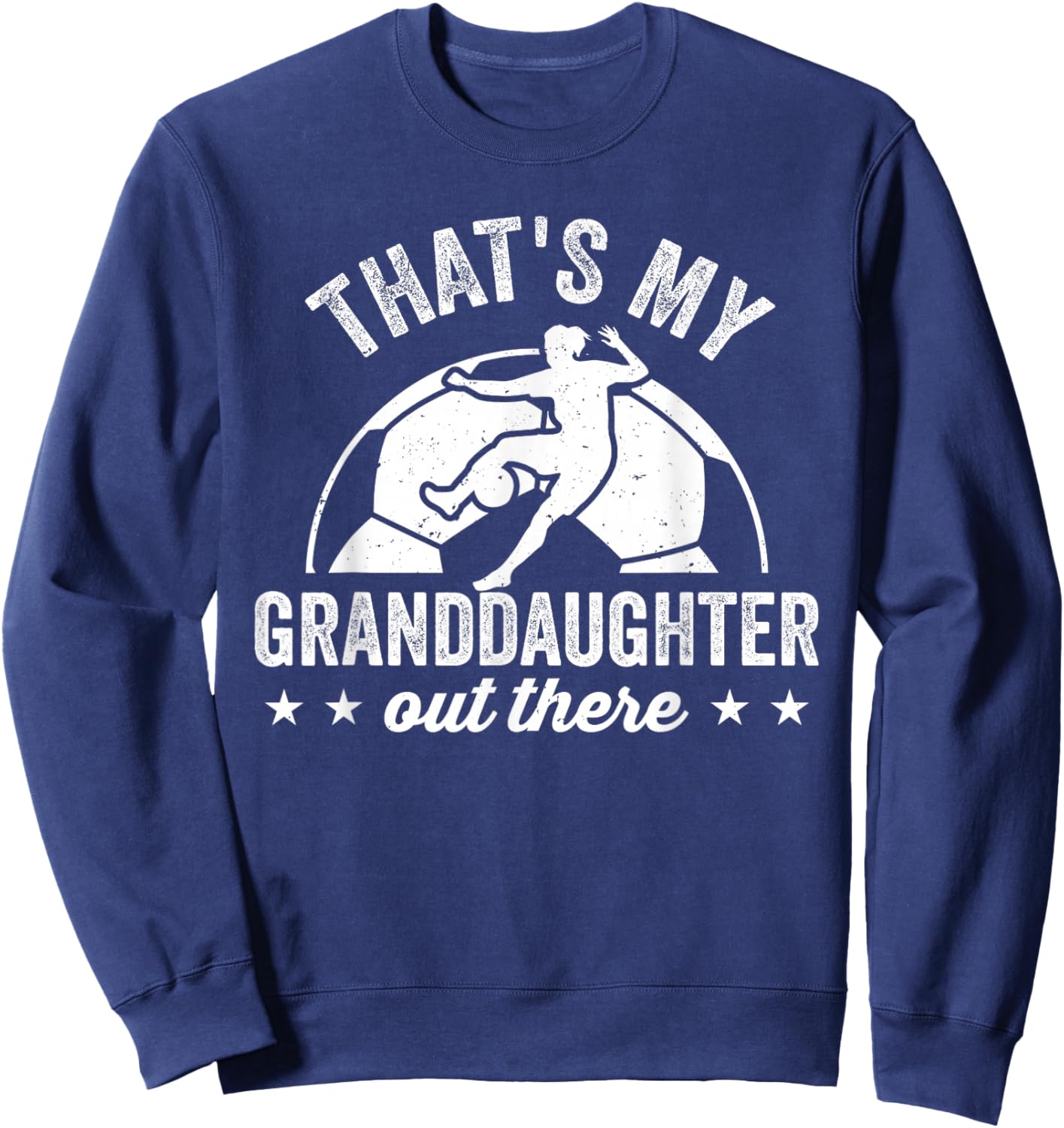 That's My Granddaughter Out There Funny Soccer Player Women Sweatshirt - Sweatshirt | Navy