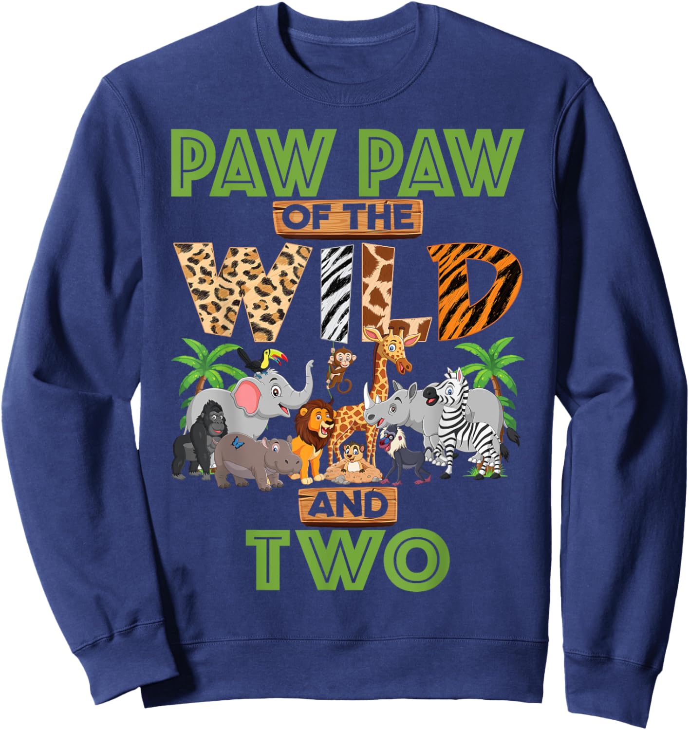 2nd Birthday Zoo Safari Jungle Paw Paw Of The Wild and Two Sweatshirt - Sweatshirt | Navy