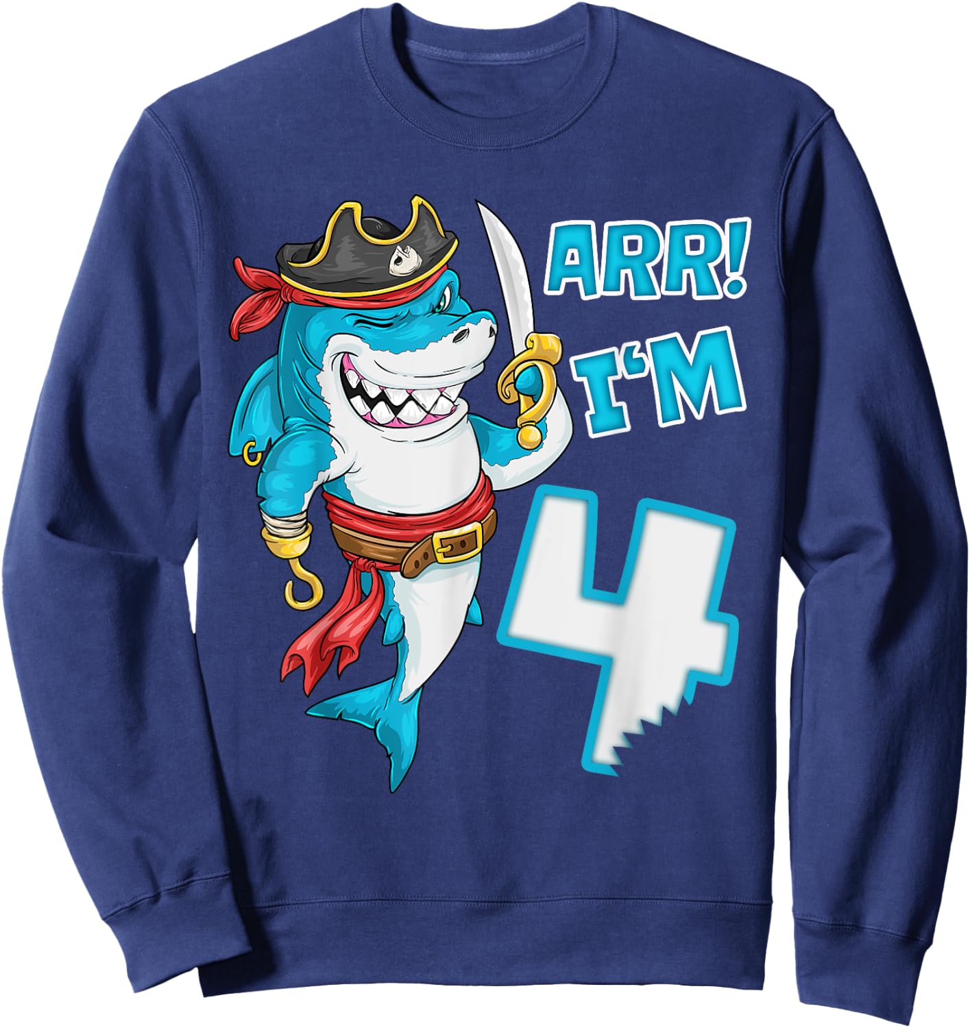 I'm 4 years Bday Shark pirate 4th Birthday boy pirate Party Sweatshirt - Sweatshirt | Navy