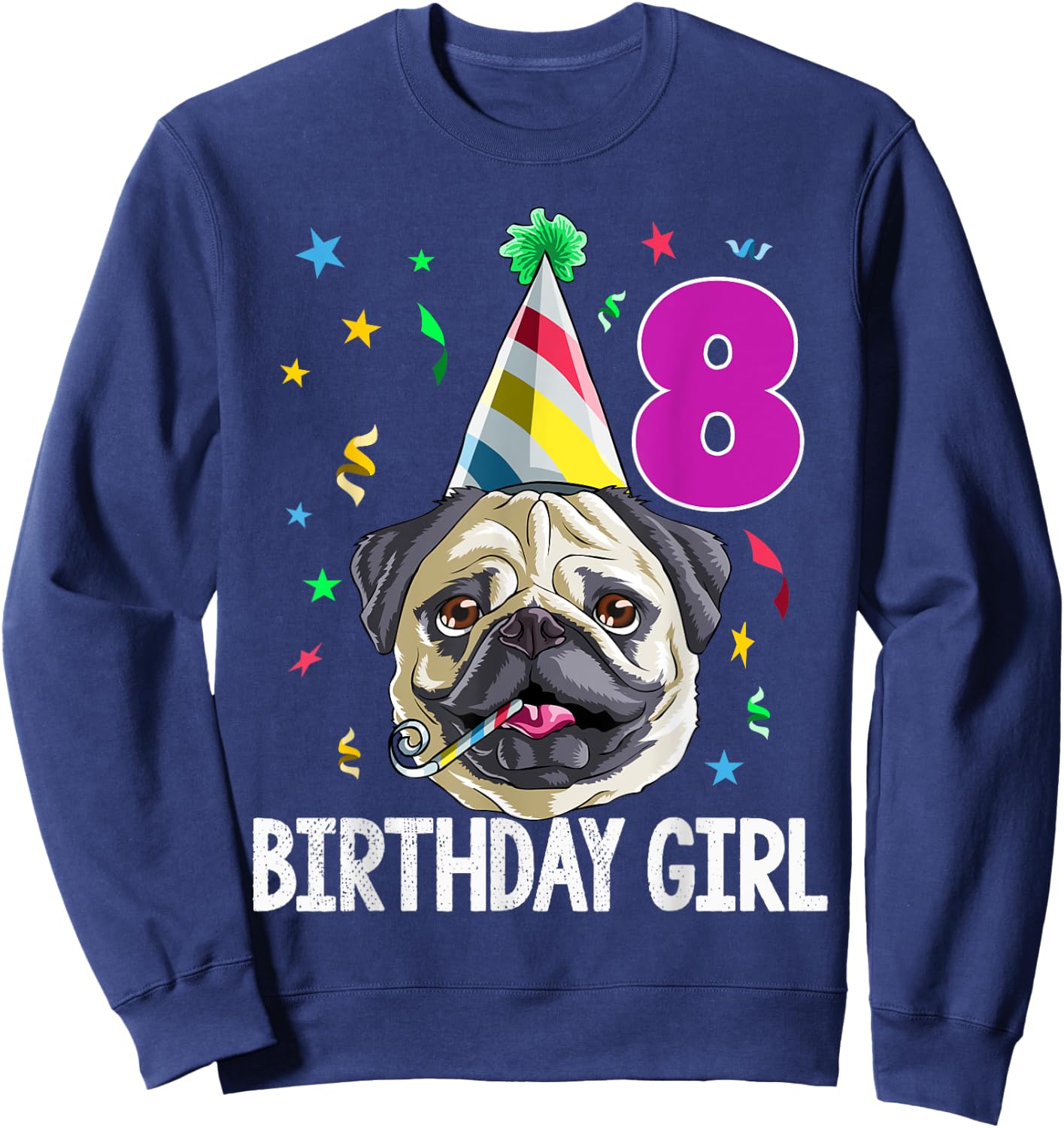 Pug Birthday Girl 8th 8 T Shirt Kids Girls Gift Party Sweatshirt - Sweatshirt | Navy