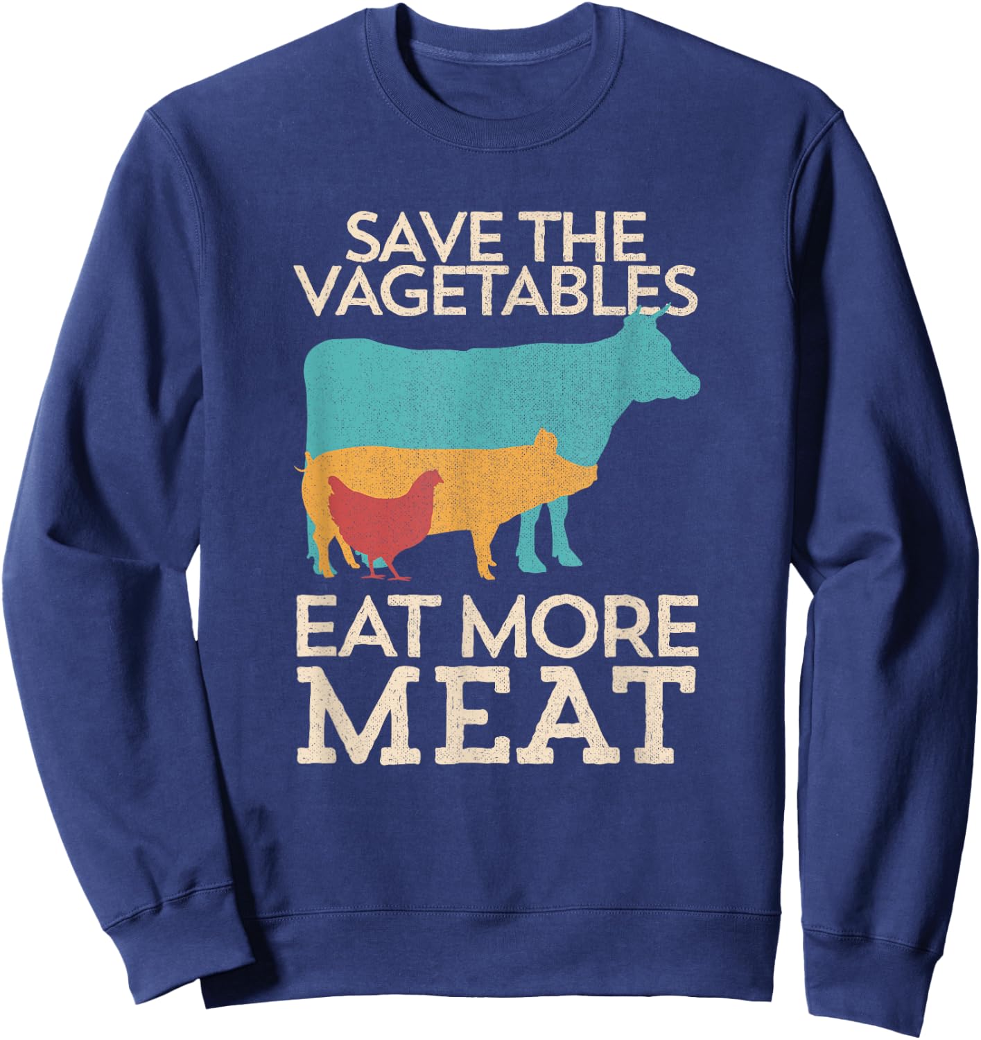 Save The Vegetables Eat More Meat BBQ Grilling Sweatshirt - Sweatshirt | Navy