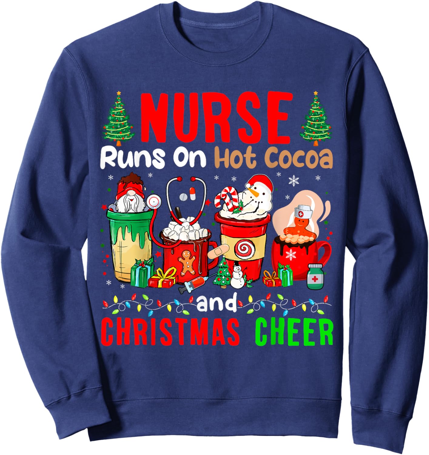 Nurse Runs On Hot Cocoa And Christmas Cheer Gnome Lover Sweatshirt - Sweatshirt | Navy
