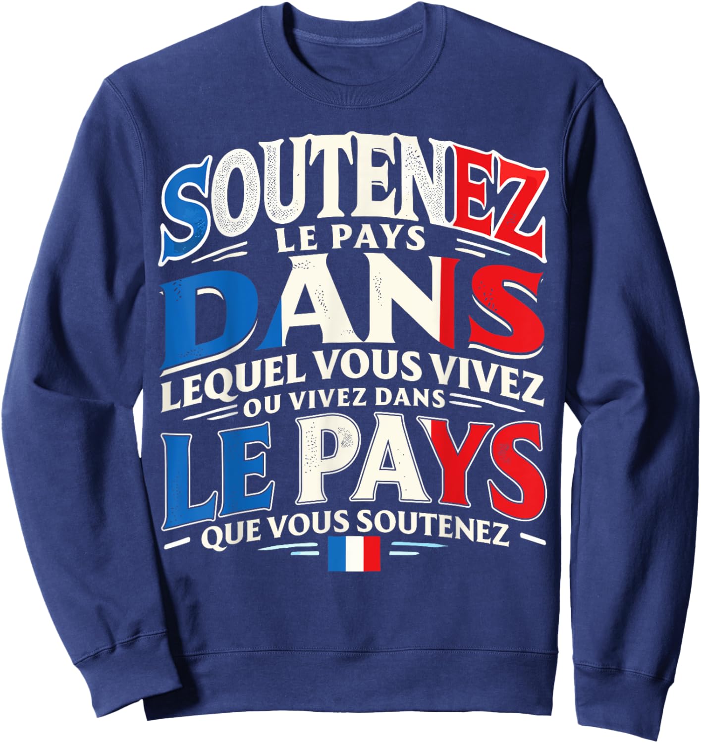 Support The Country - Flag France Patriotism Patriot Sweatshirt - Sweatshirt | Navy