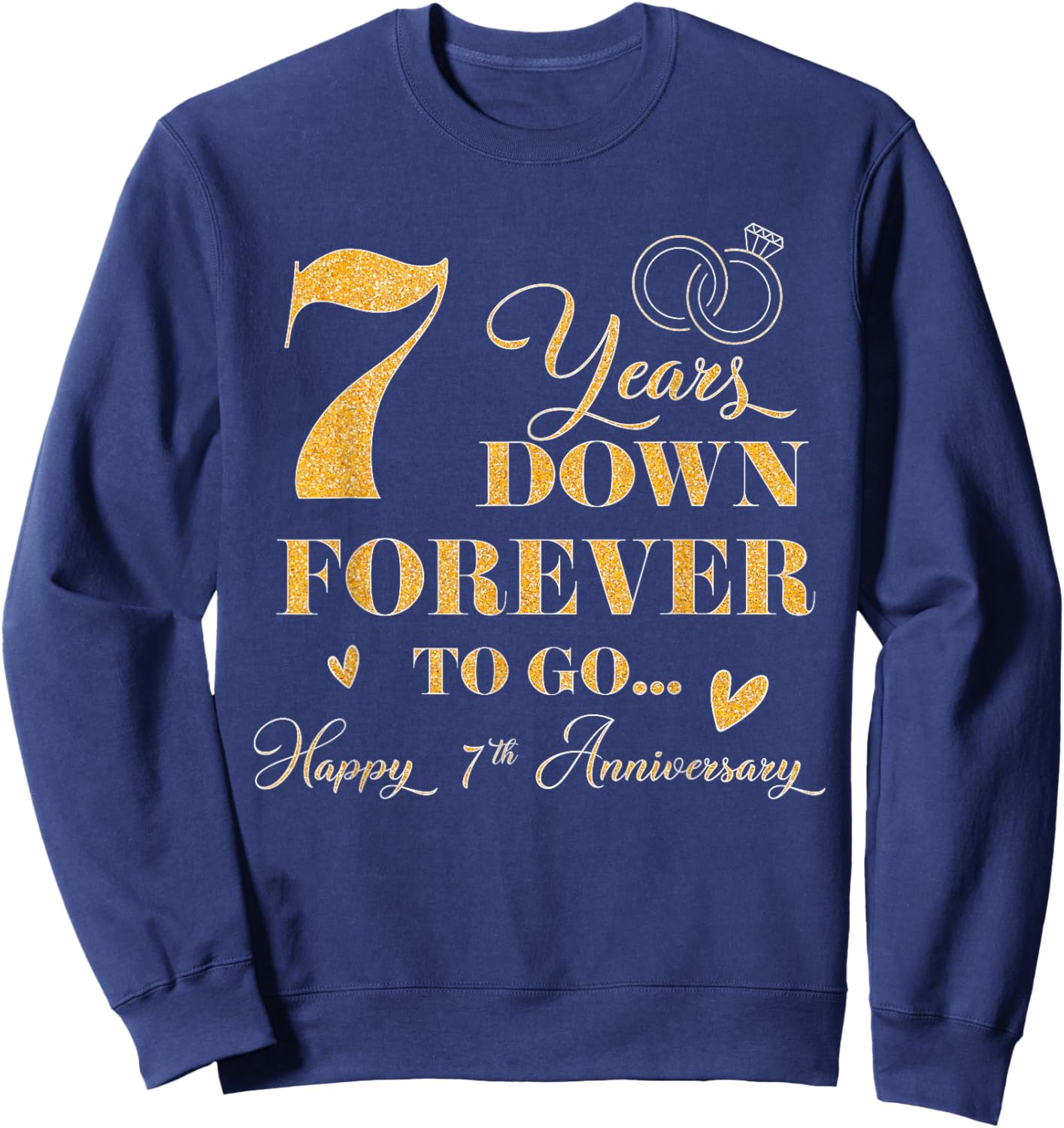 7 Year Down Forever To Go Happy 7th Anniversary For Couple Sweatshirt - Sweatshirt | Navy