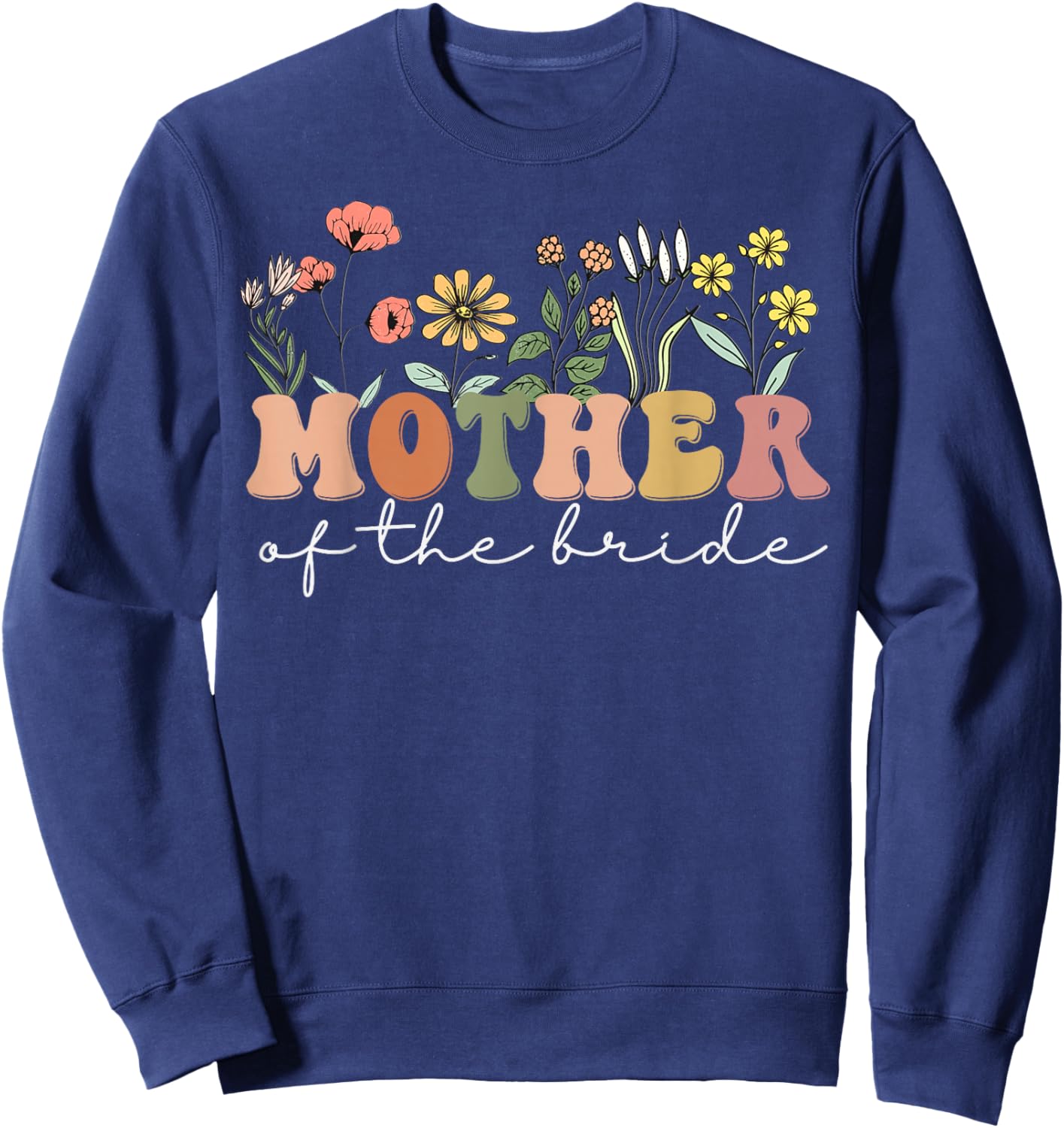 Wedding Shower for Mom from Bride Mother of the Bride Sweatshirt - Sweatshirt | Navy