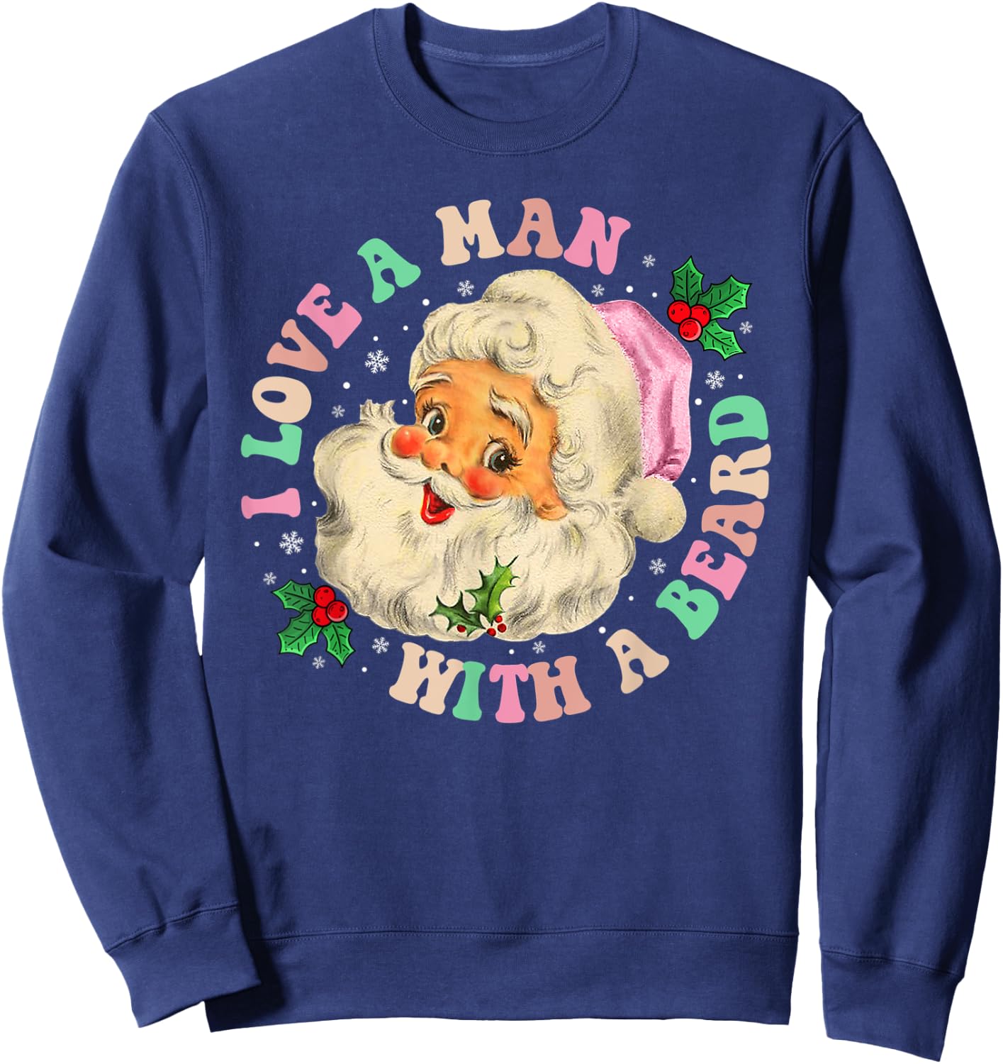I Love A Man With A Beard Retro Christmas Santa Lovers Sweatshirt - Sweatshirt | Navy
