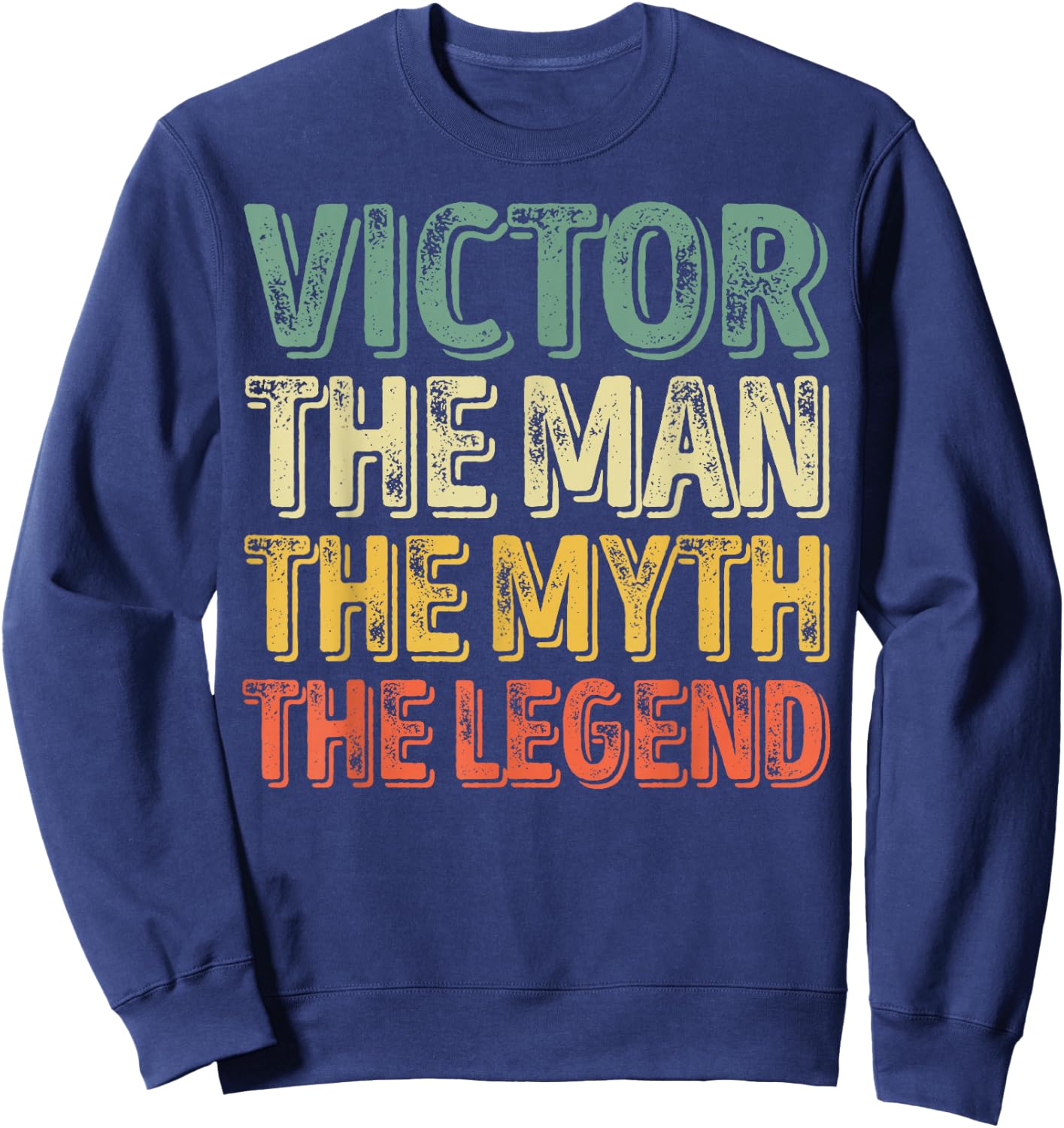 Victor The Man The Myth The Legend Shirt First Name Victor Sweatshirt - Sweatshirt | Navy