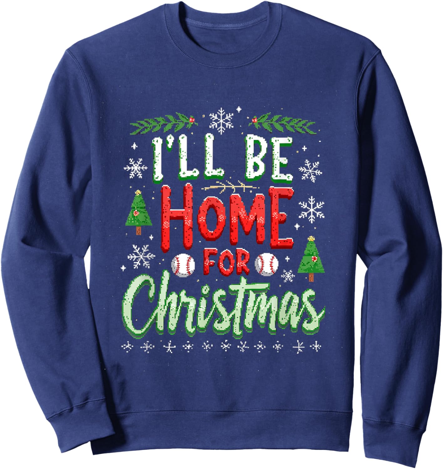 I'LL BE HOME FOR Christmas Baseball Sweatshirt - Sweatshirt | Navy