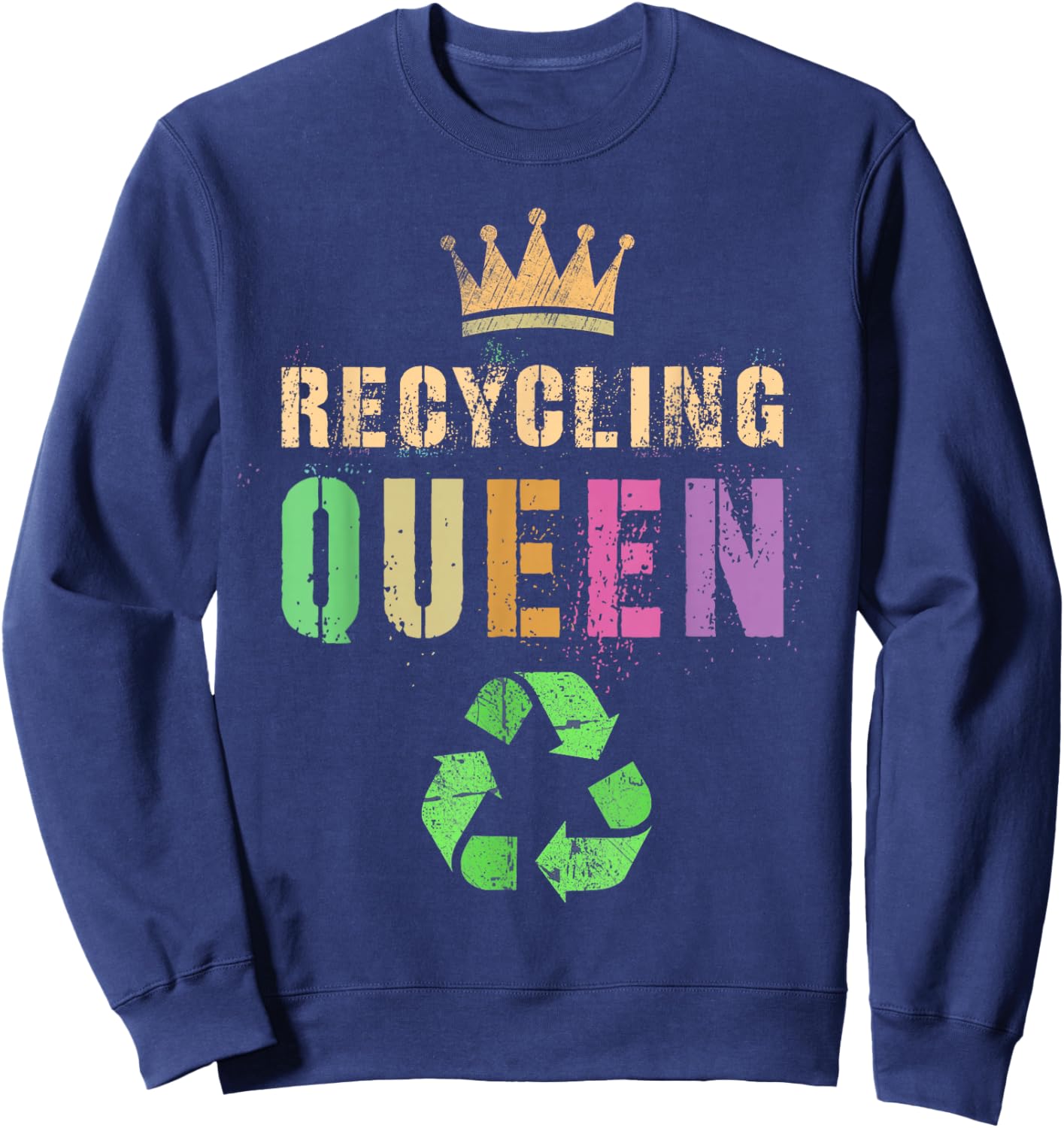 Mama RECYCLING QUEEN Green Conservation Recycle Save Planet Sweatshirt - Sweatshirt | Navy
