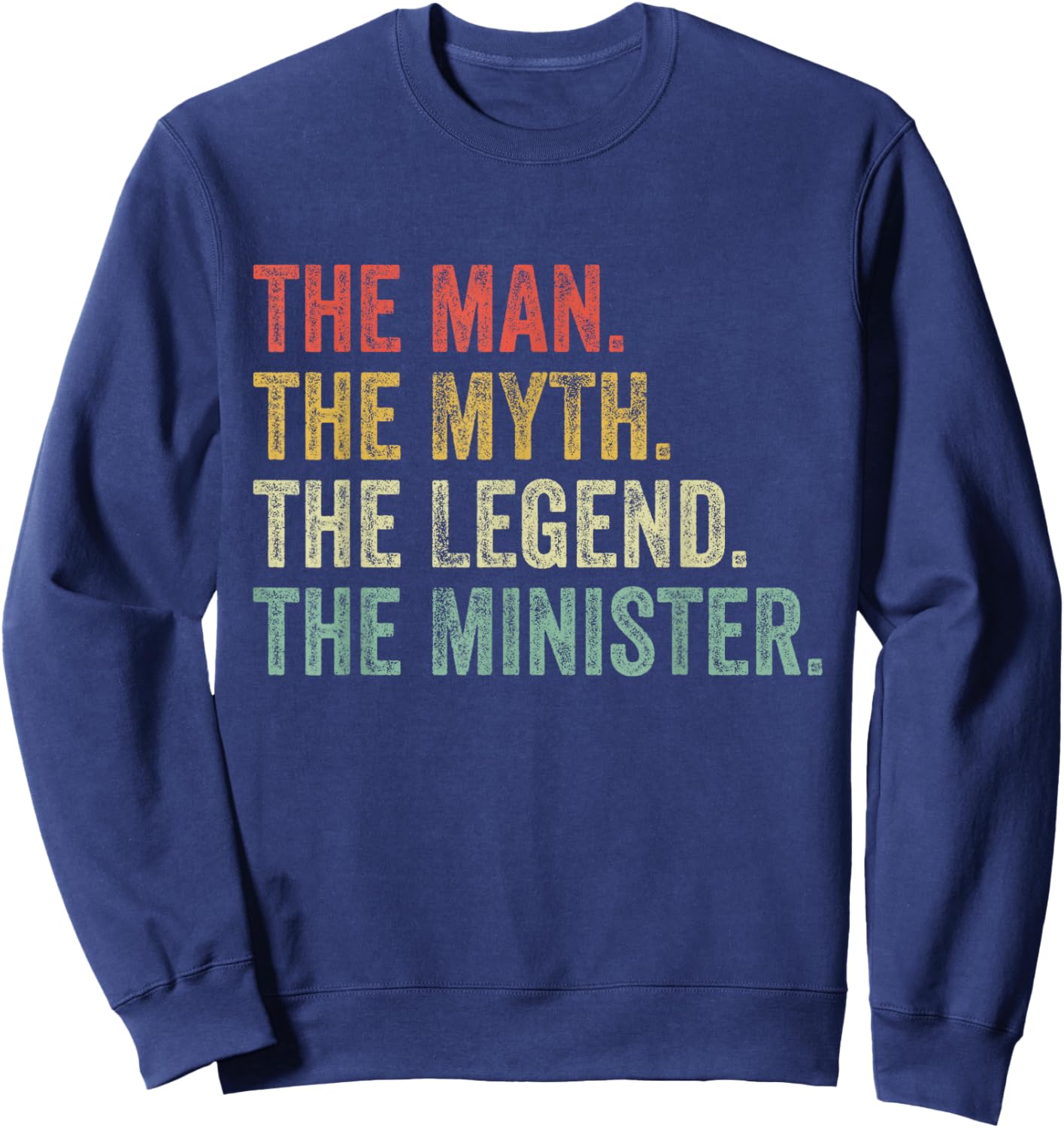 Man Myth The Legend Minister Dad Funny Minister Vintage Sweatshirt - Sweatshirt | Navy