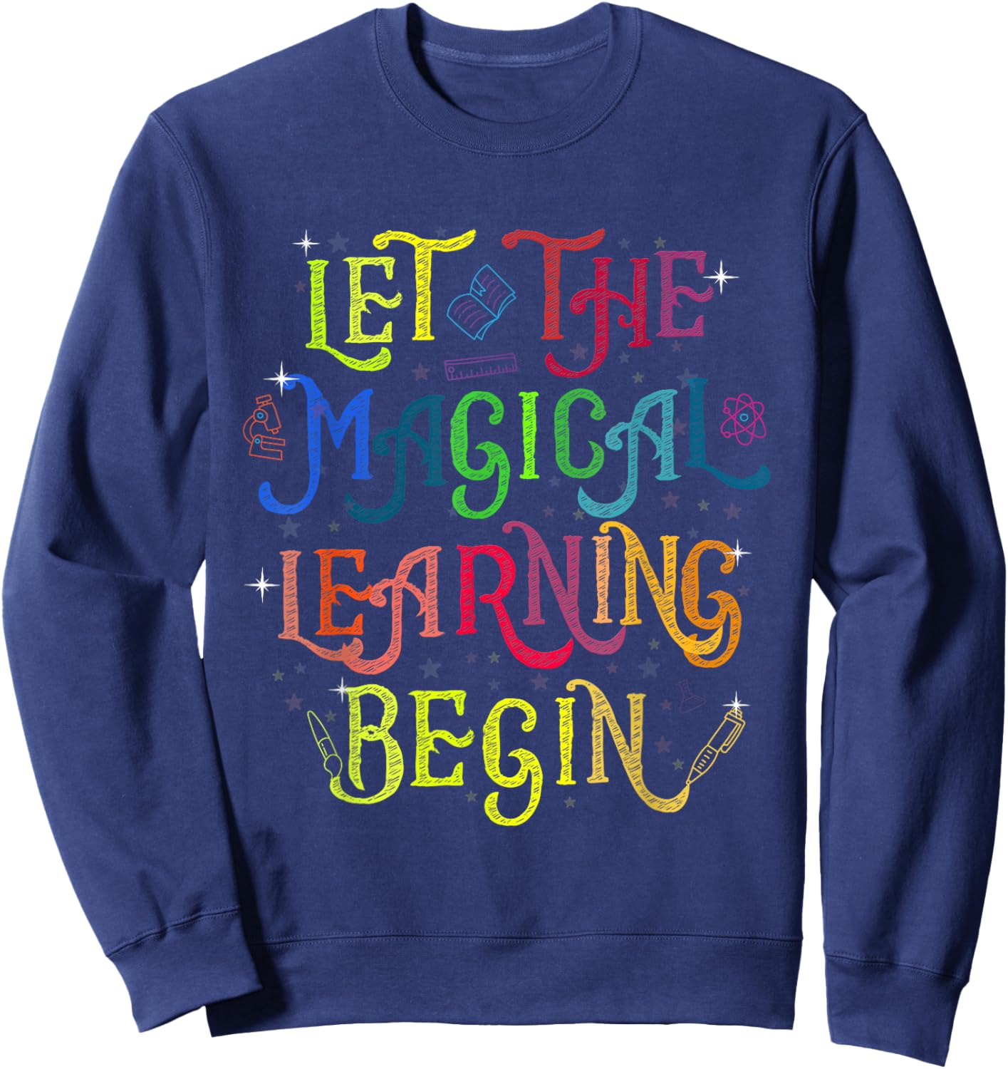 LET THE MAGICAL LEARNING BEGIN back to school teacher Sweatshirt - Sweatshirt | Navy