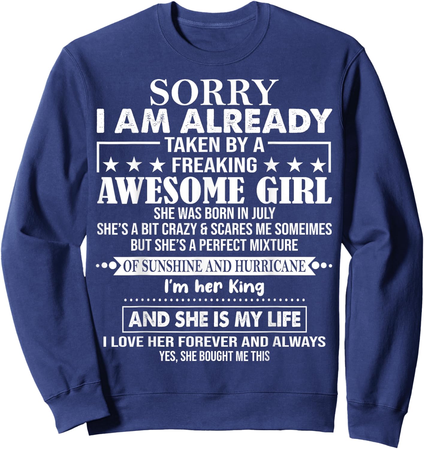 Sorry I Am Already Taken By A Freaking Awesome Girl JULY Sweatshirt - Sweatshirt | Navy
