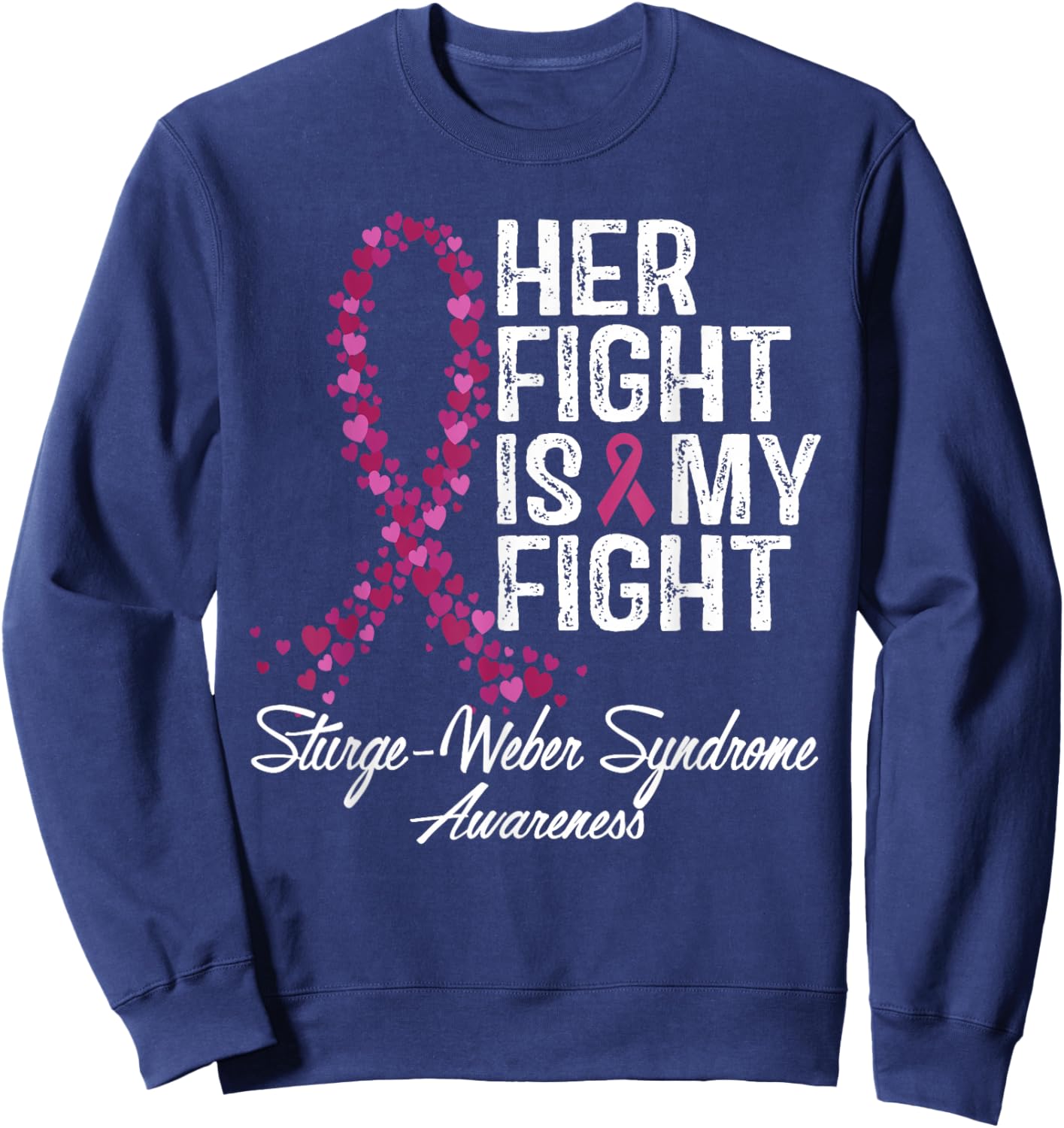 Sturge-Weber Syndrome Awareness Her Fight Warrior Support Sweatshirt - Sweatshirt | Navy