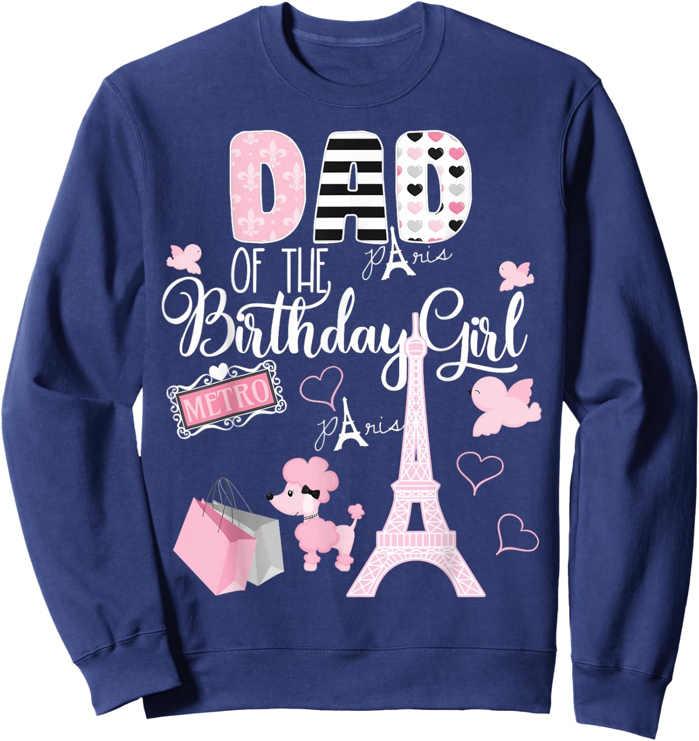 Dad of the Birthday Girl Paris Birthday Matching Family Sweatshirt - Sweatshirt | Navy