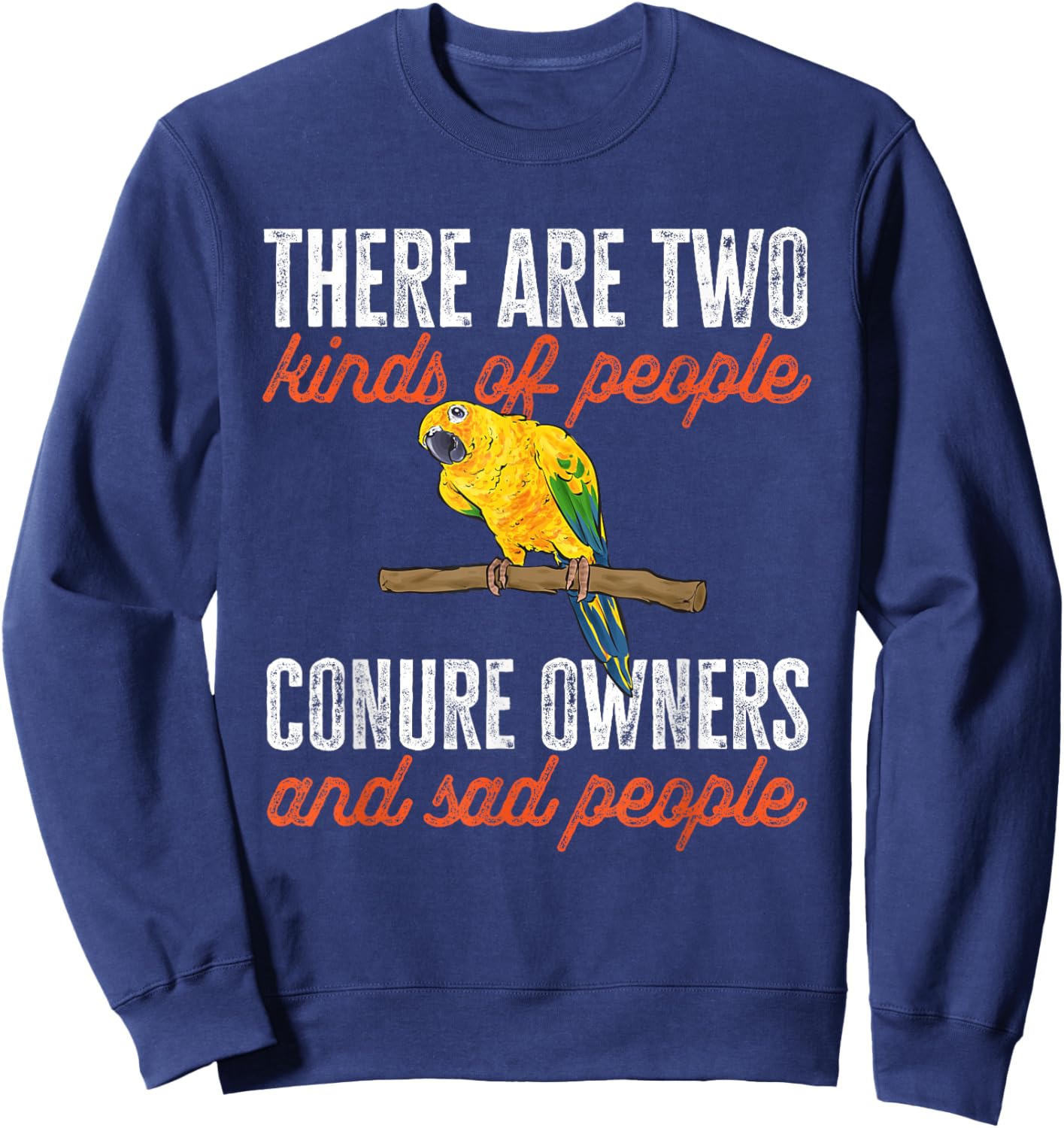 Sun Conure Parrot Bird Sun Conure Owner Sweatshirt - Sweatshirt | Navy