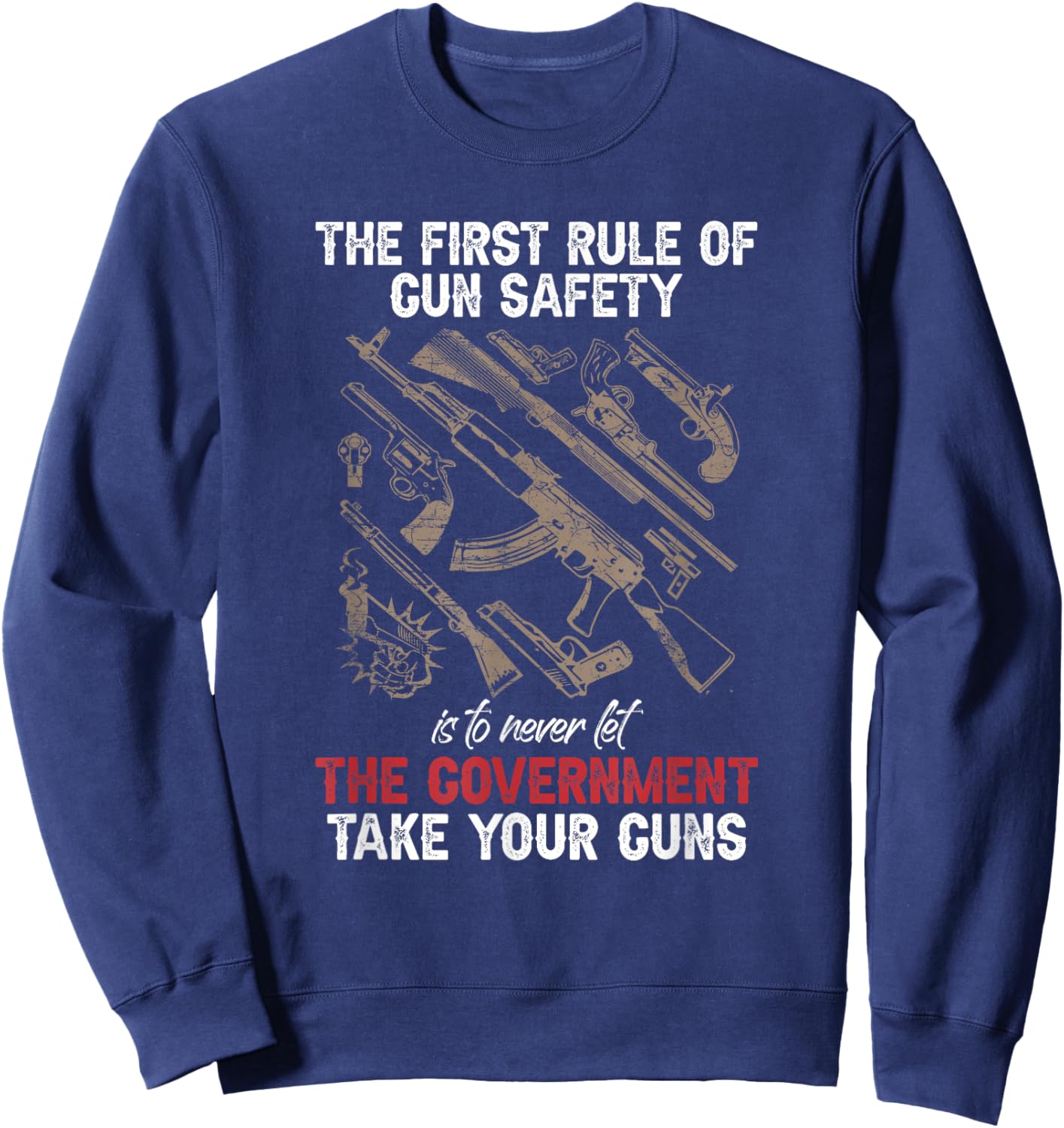 First Rule Of Gun Safety Funny Government Sweatshirt - Sweatshirt | Navy