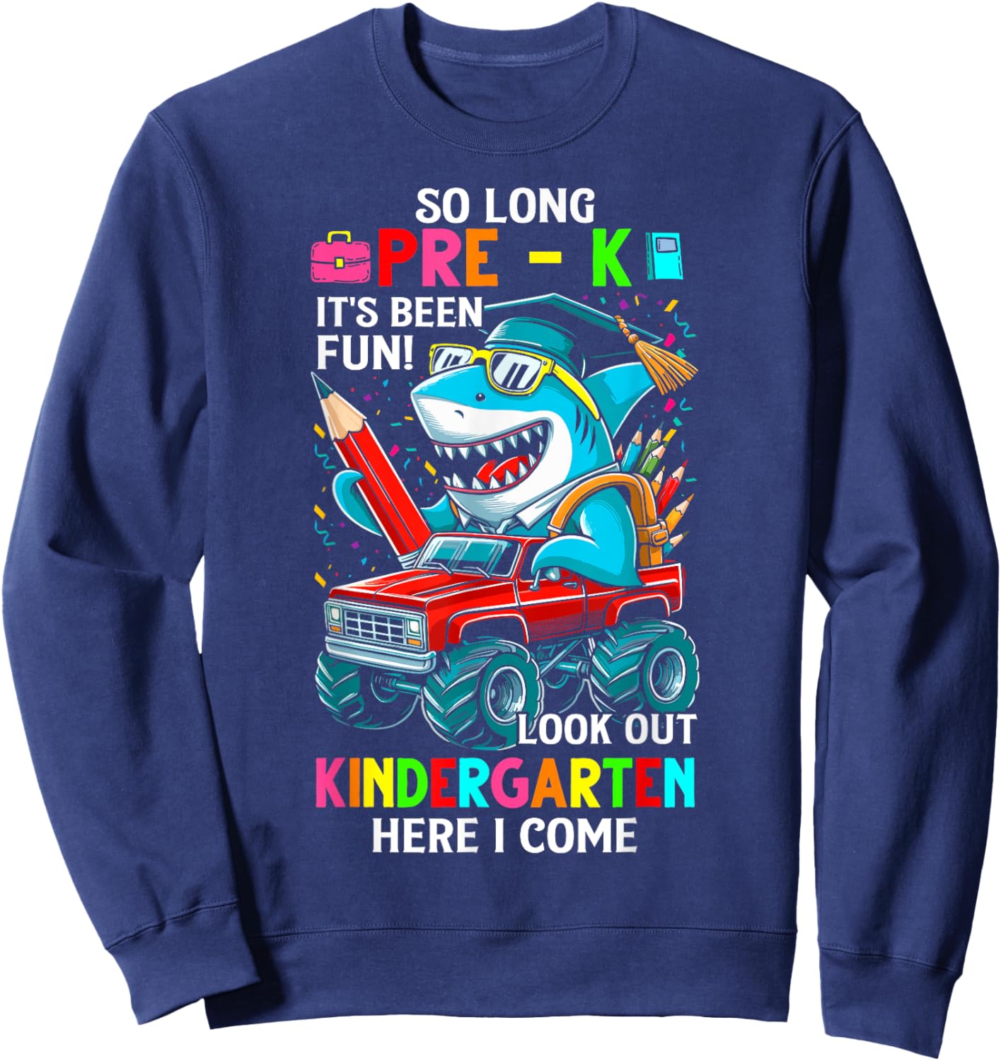 So long pre k its been fun shark shirt prek graduation 2024 Sweatshirt - Sweatshirt | Navy