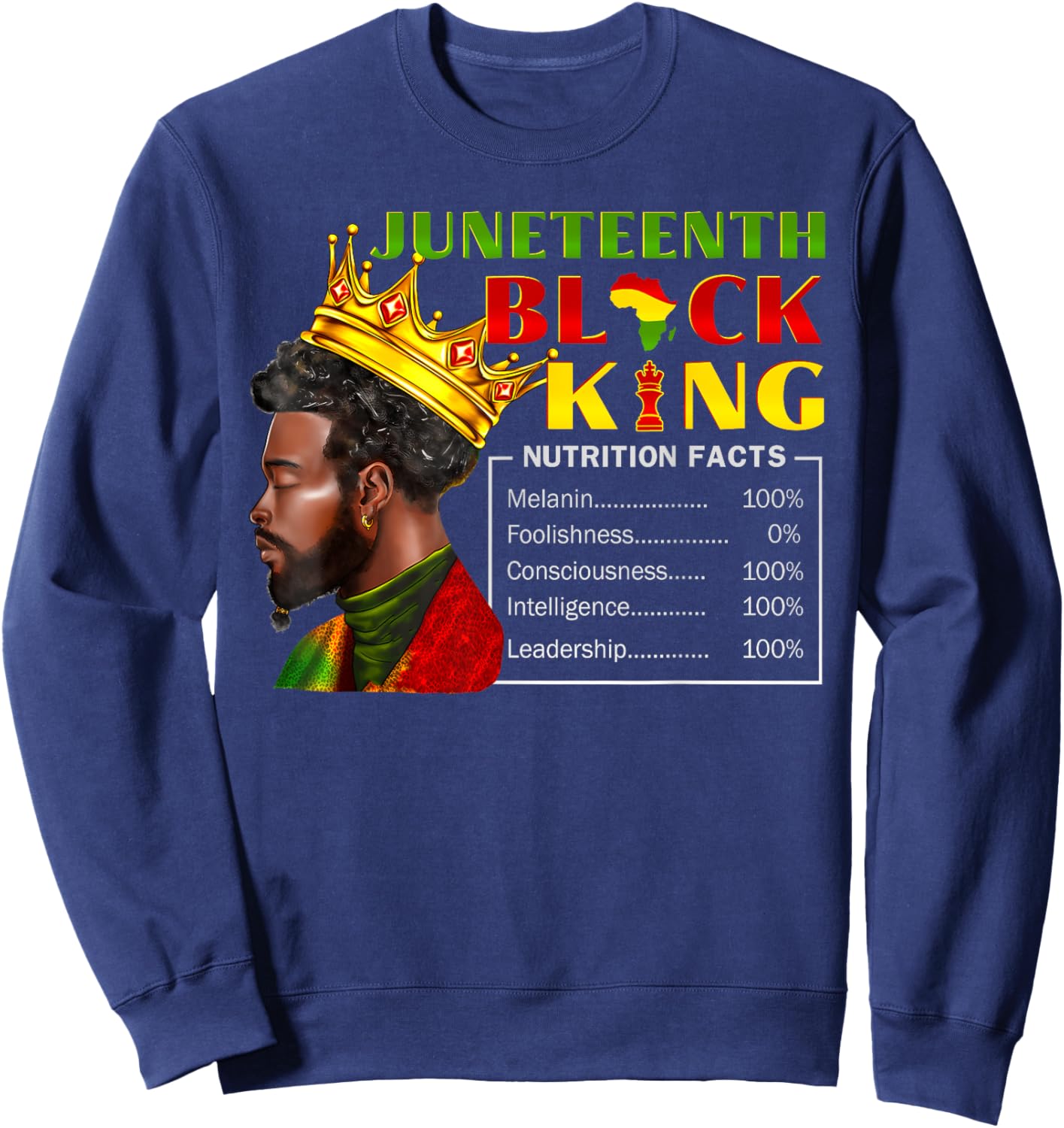 Juneteenth Black King Nutritional Facts Pride African Sweatshirt - Sweatshirt | Navy