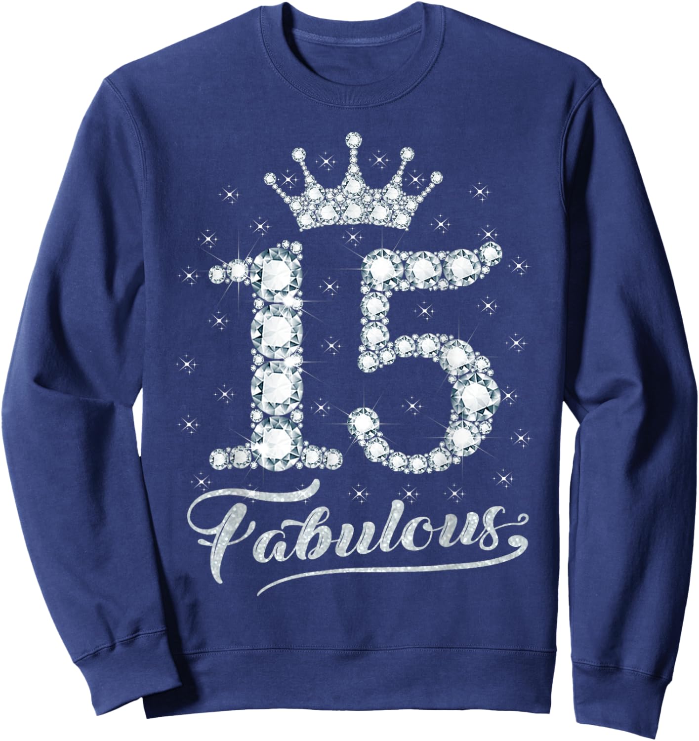 15 Fabulous 15 Years Old Happy 15th Birthday Girl Women Sweatshirt - Sweatshirt | Navy