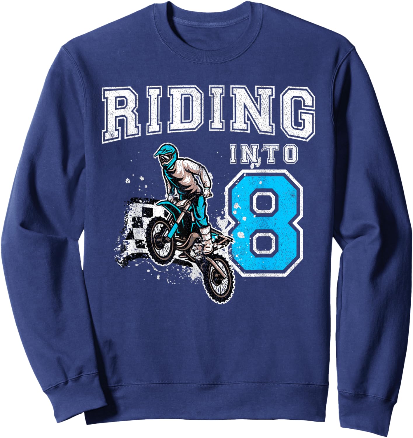 Riding Into 8 Years Old 8th Birthday Boy Dirt Bike Party Sweatshirt - Sweatshirt | Navy