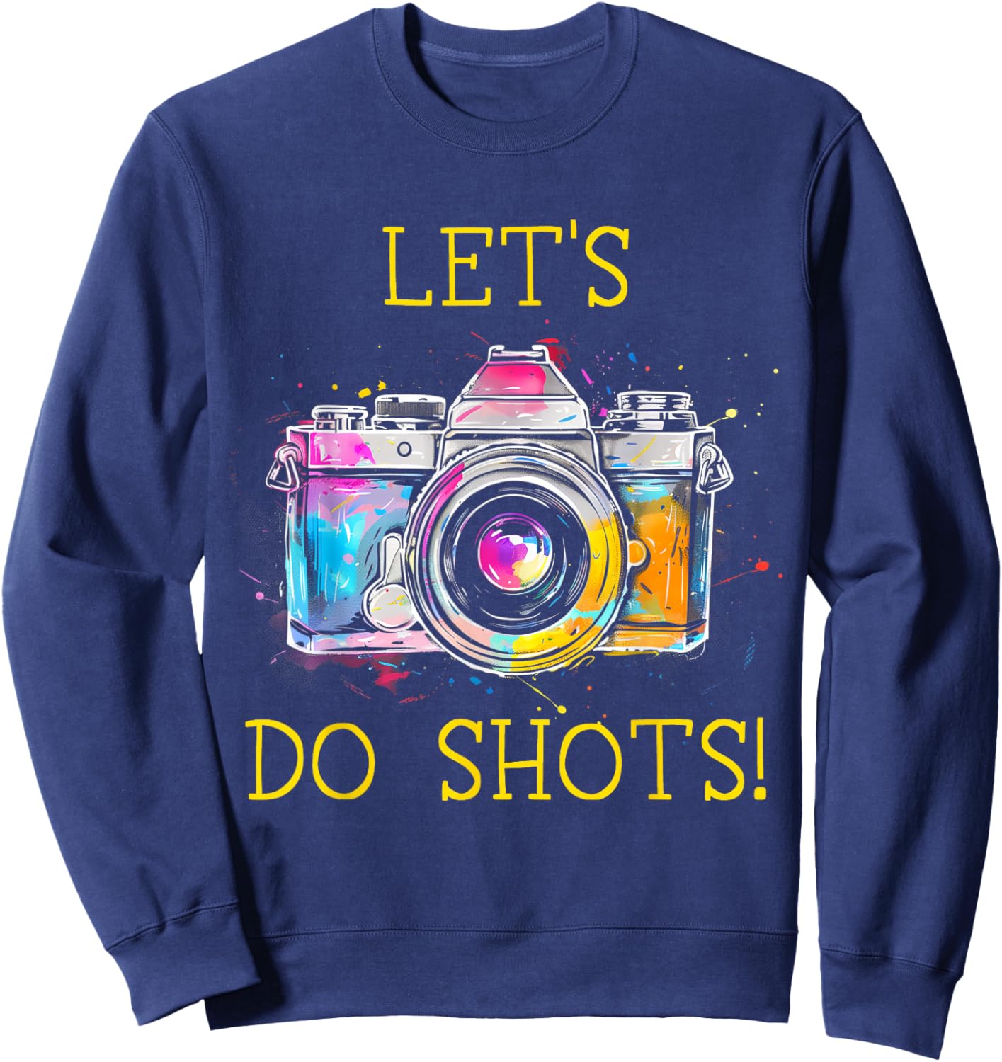 Photographer Let's Do Shots Camera Vintage Photography Sweatshirt - Sweatshirt | Navy