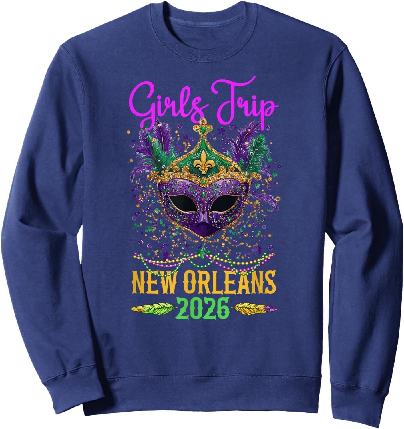 Girls Trip New Orleans 2026 Vacation New Orleans Girls Trip Sweatshirt - Sweatshirt | Navy