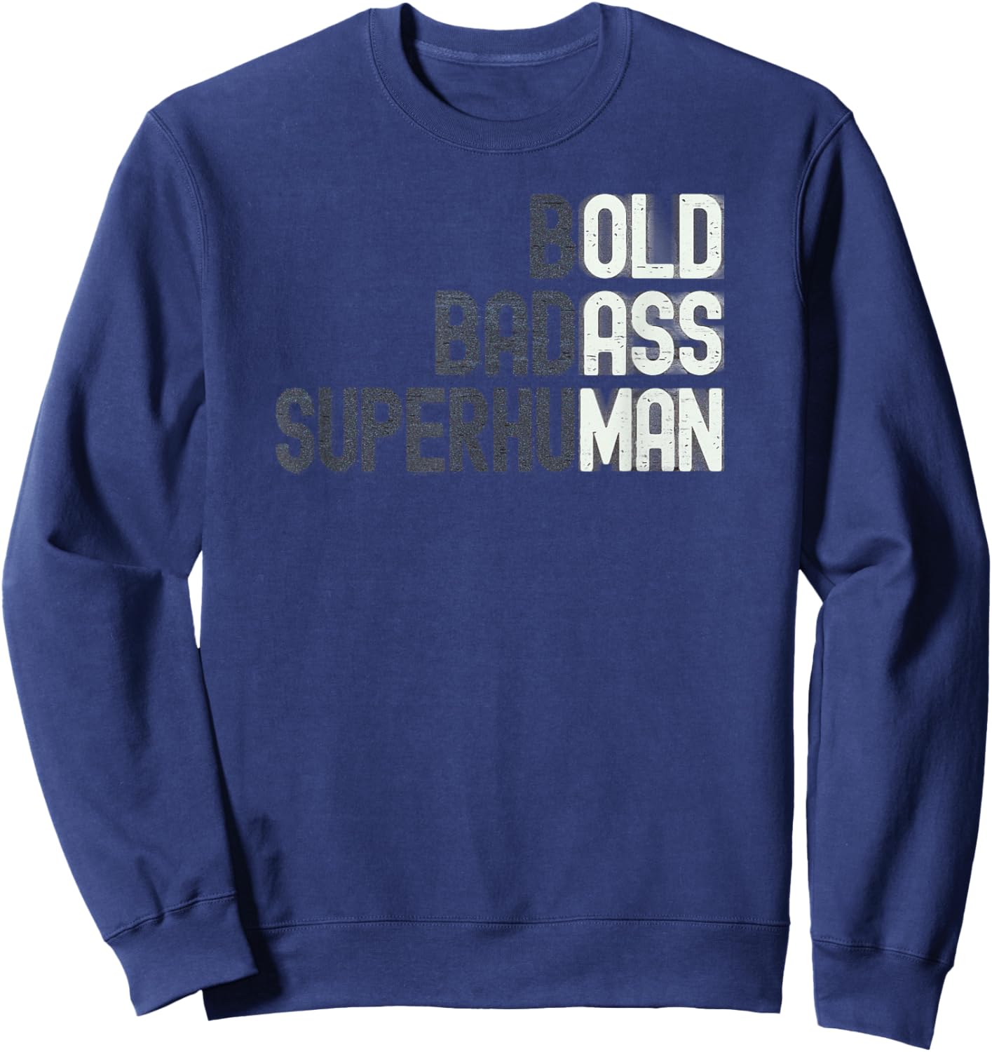 Funny Old Man Saying Gag Gift Birthday for Dad Fathers Day Sweatshirt - Sweatshirt | Navy