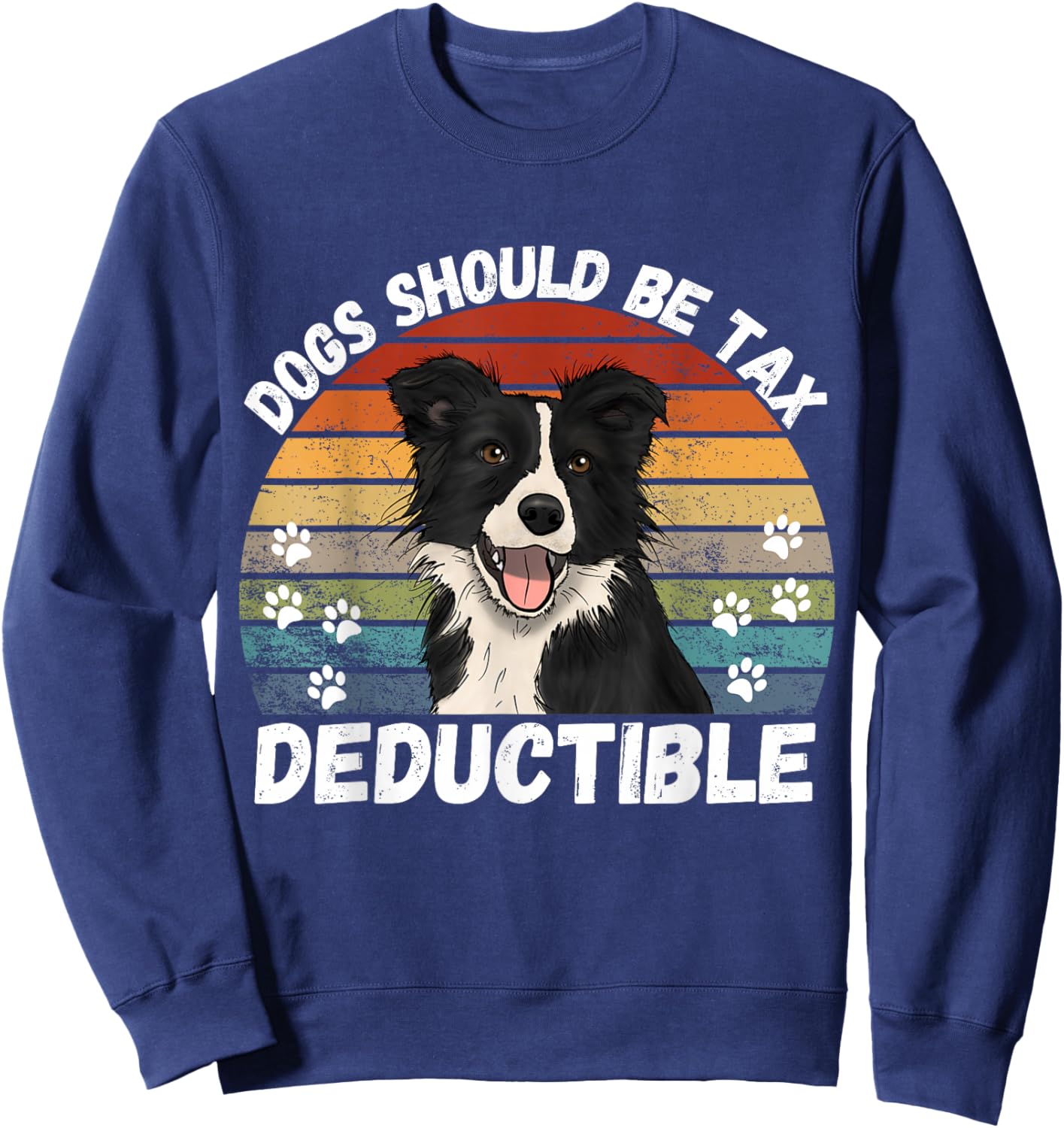 Dogs Should Be Tax Deductible Quote| Funny Dog Tax Deduction Sweatshirt - Sweatshirt | Navy