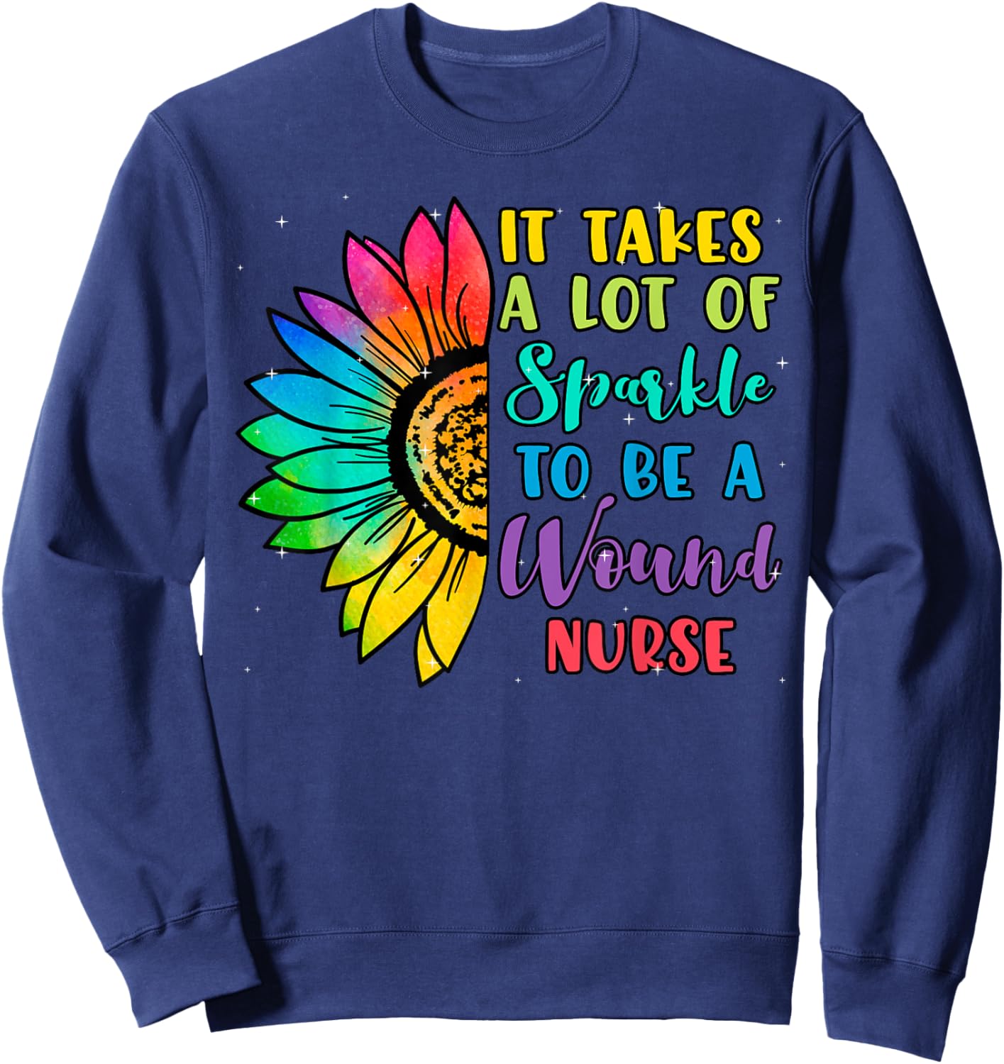 Wound Care Nurse Ostomy RN Practitioner Sunflower Sparkle Sweatshirt - Sweatshirt | Navy