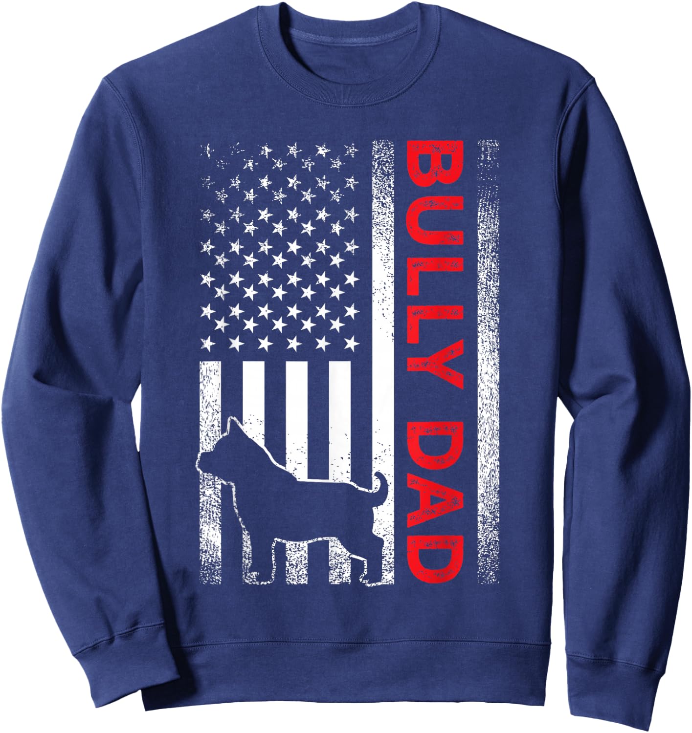 Bully or pitbull dog DAD vintage american flag papa gifts Sweatshirt - Sweatshirt | Navy