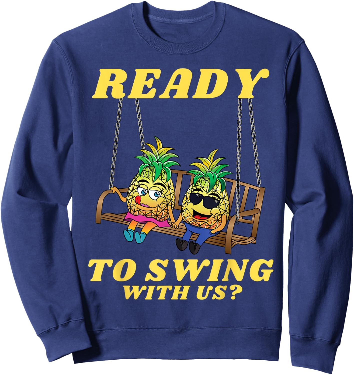 Swingers Ready to Swing With Us Pineapple Swinger Men Women Sweatshirt - Sweatshirt | Navy
