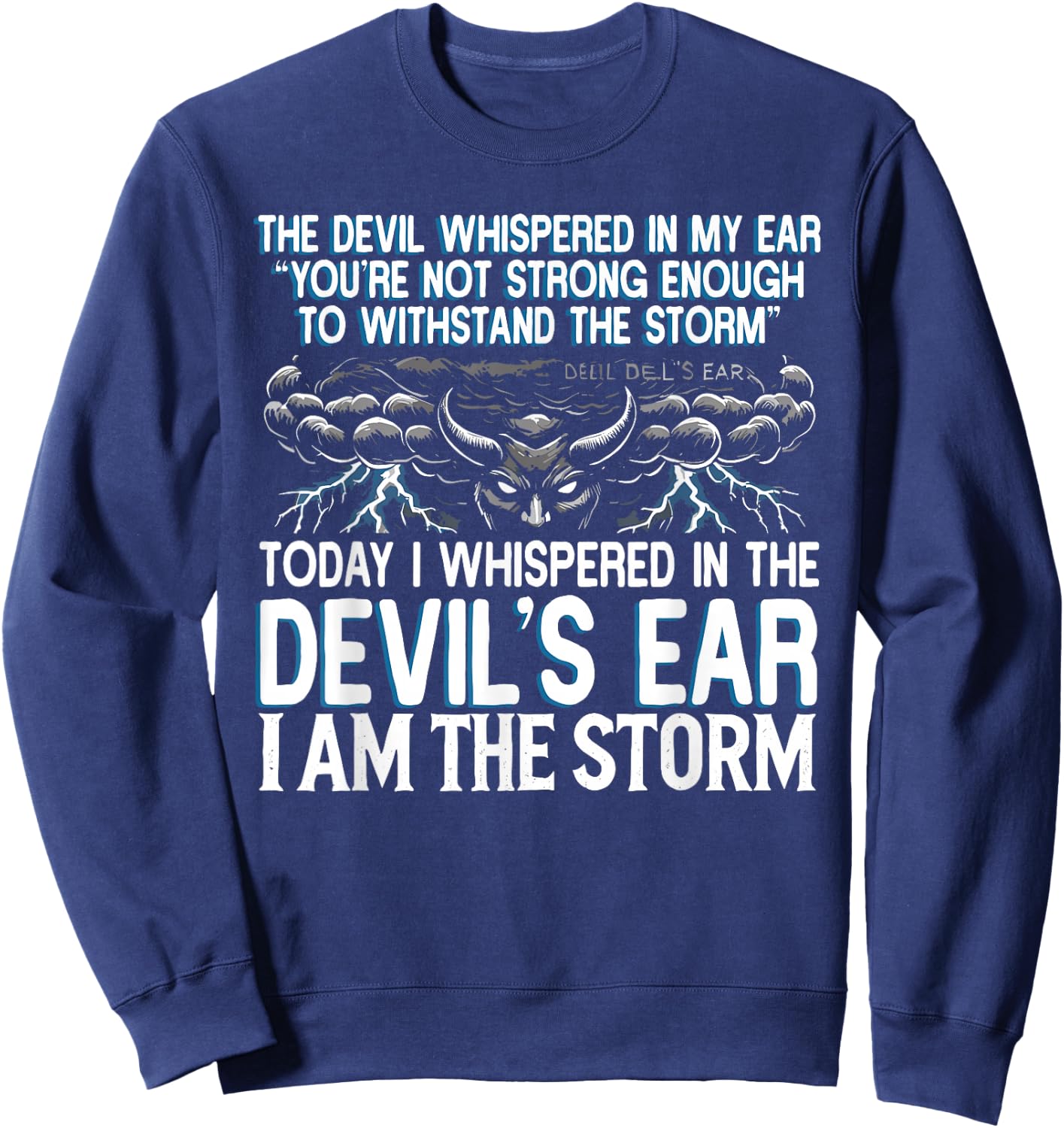 The Devil Whispered In My Ear Devil Quote Sweatshirt - Sweatshirt | Navy