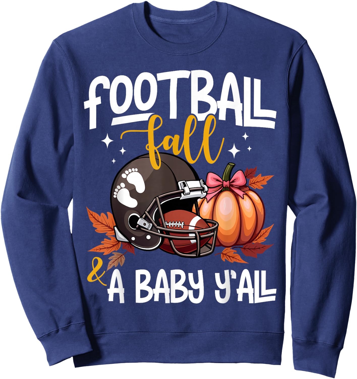 Fall Pregnancy Announcement Football Fall & A Baby Y'all Sweatshirt - Sweatshirt | Navy