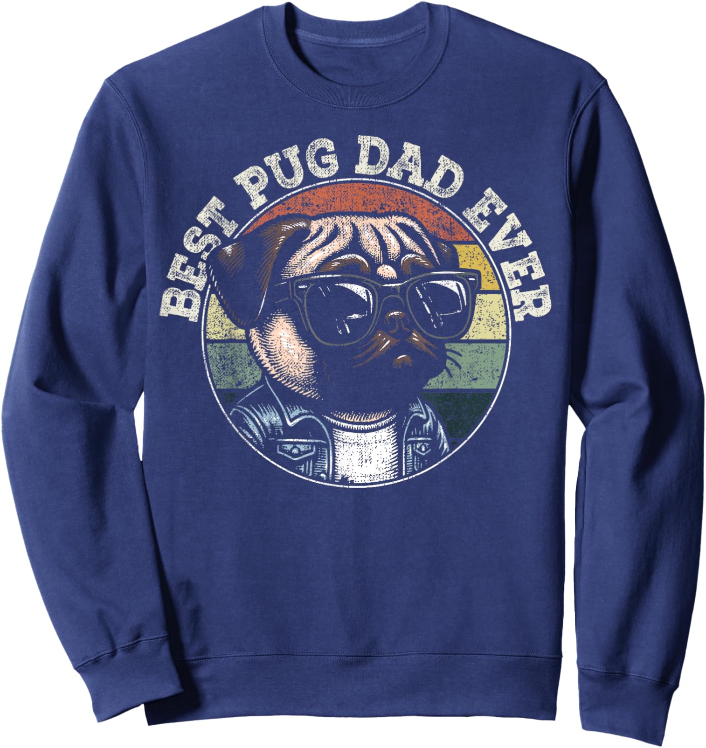 Pug Fathers Day Dog Lovers Pug Owner Best Pug Dad Ever Sweatshirt - Sweatshirt | Navy
