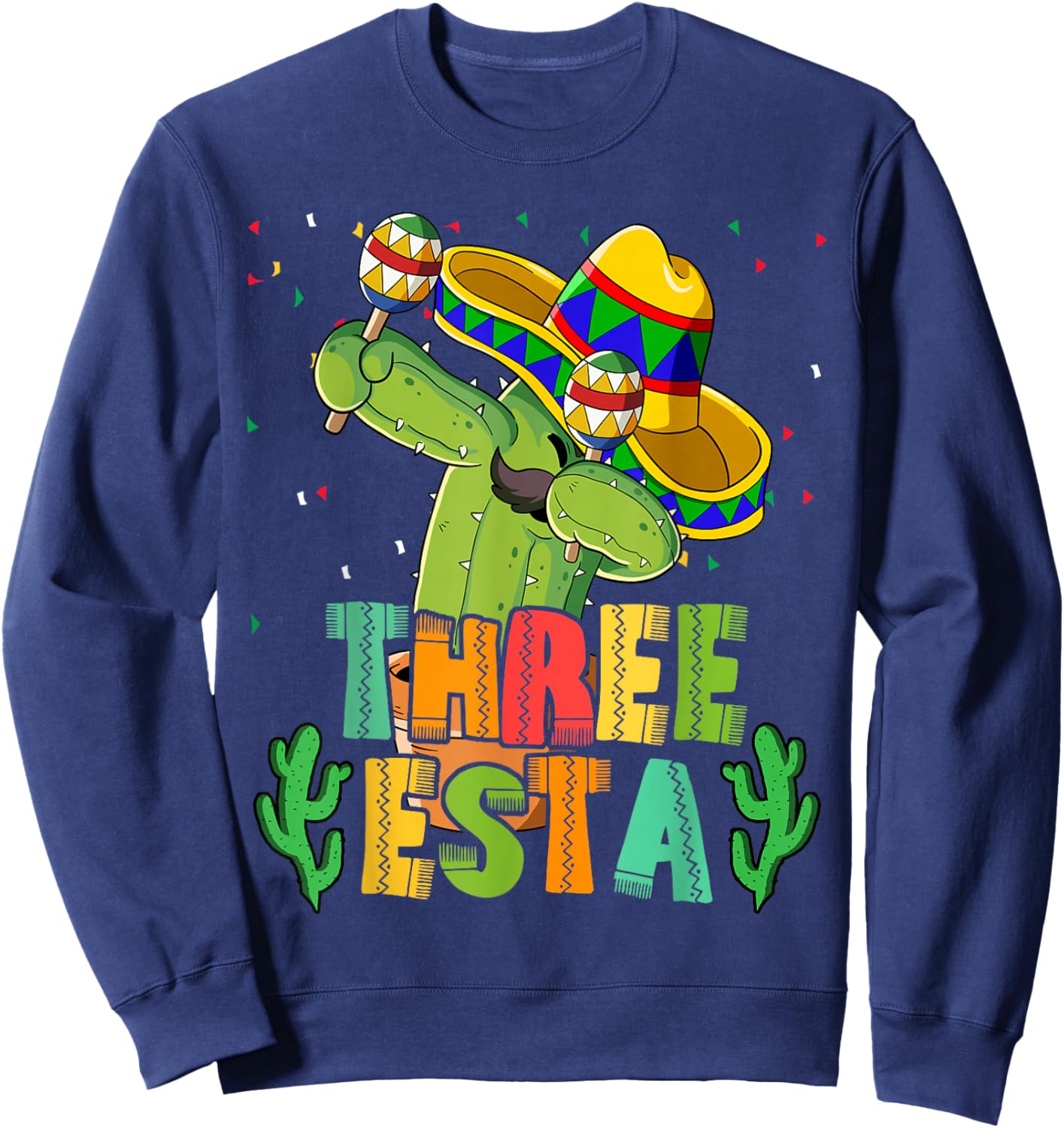 Mexican Themed Party 3rd Birthday Three Esta Sweatshirt - Sweatshirt | Navy