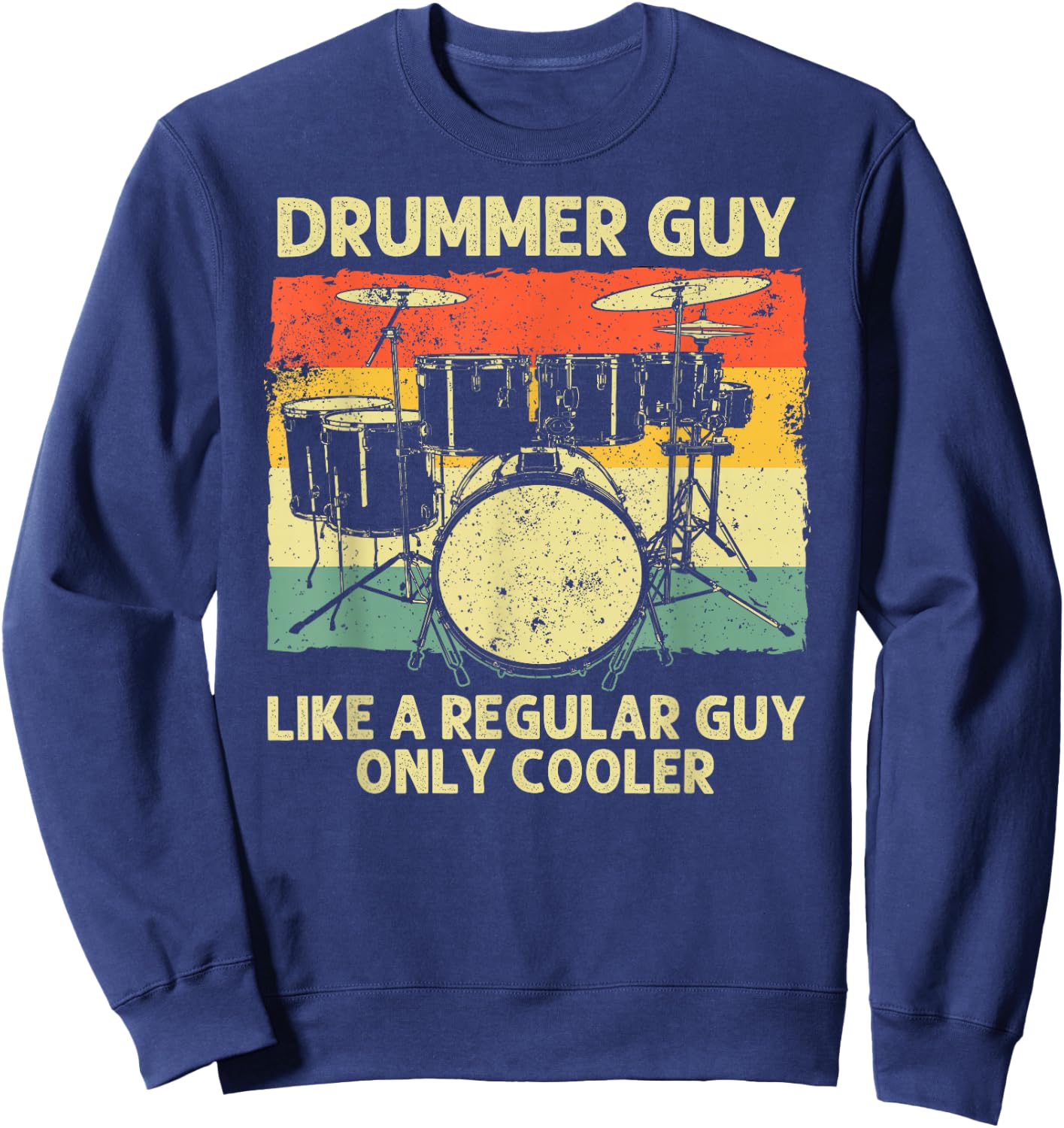 Funny Drumming Art Dad Drumline Drum Set Drummer Sweatshirt - Sweatshirt | Navy