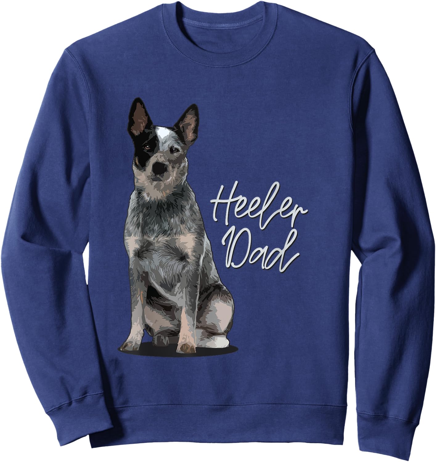 Heeler Dad Australian Cattle Dog Pet Family Sweatshirt - Sweatshirt | Navy