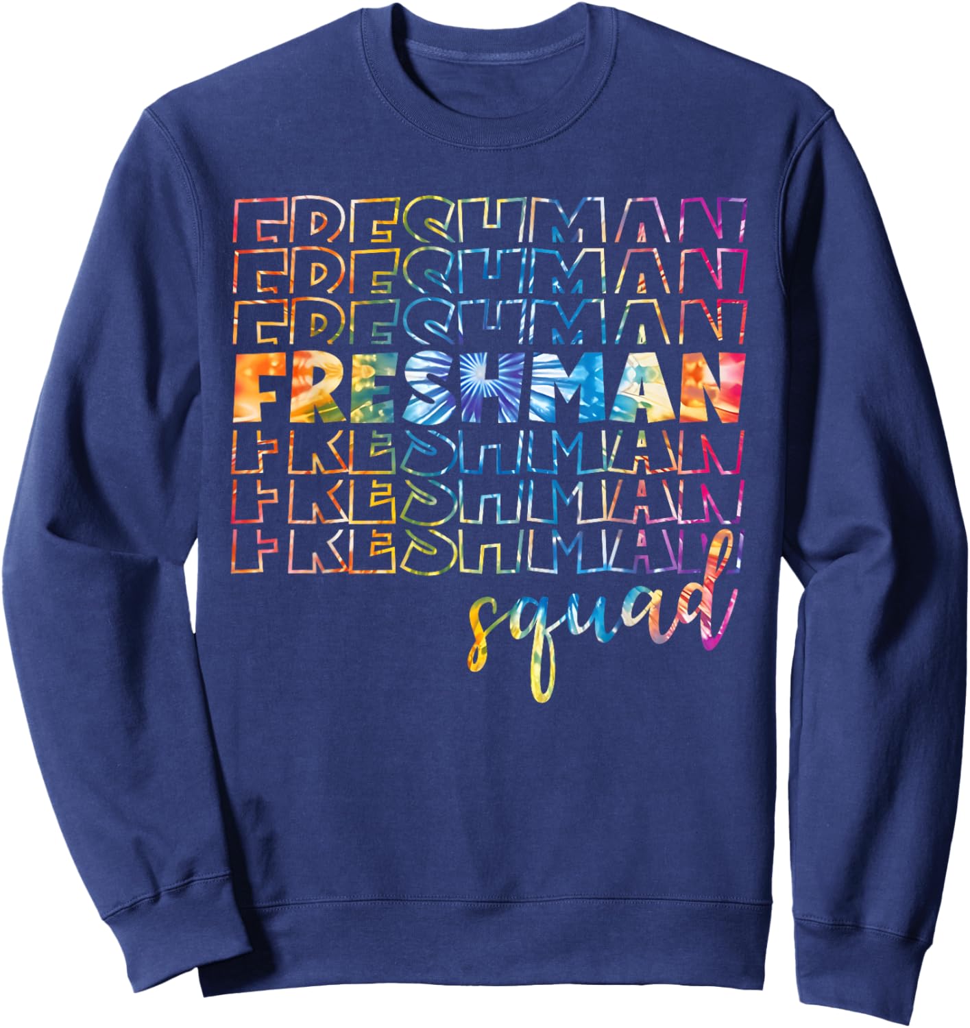 Tie Dye Freshman Squad 9th Grade Back To School High School Sweatshirt - Sweatshirt | Navy